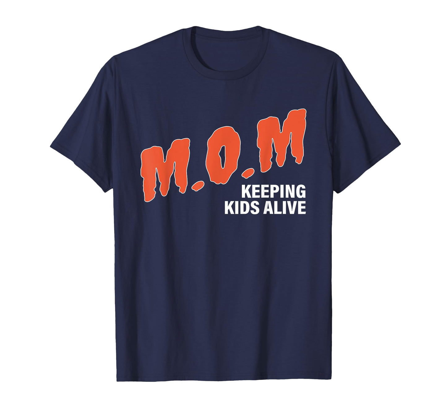 M.O.M Mom Keeping Kids Alive Design T-Shirt