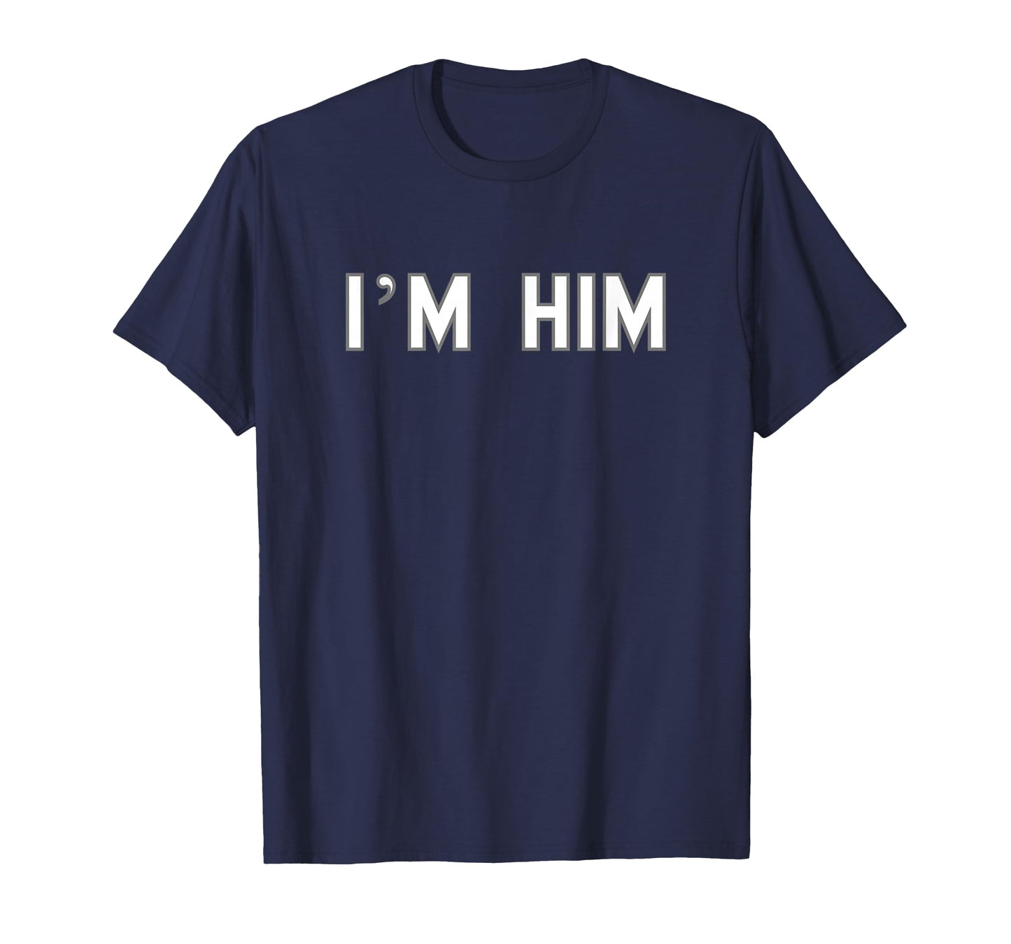 I’m HIM School Pride Cute Gag Funny Fan T-Shirt