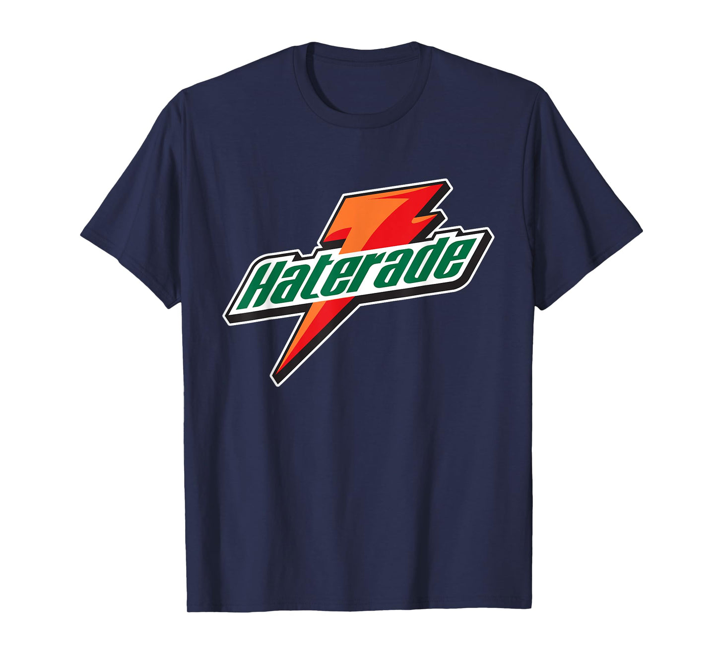 Funny Haterade Hater T-Shirt
