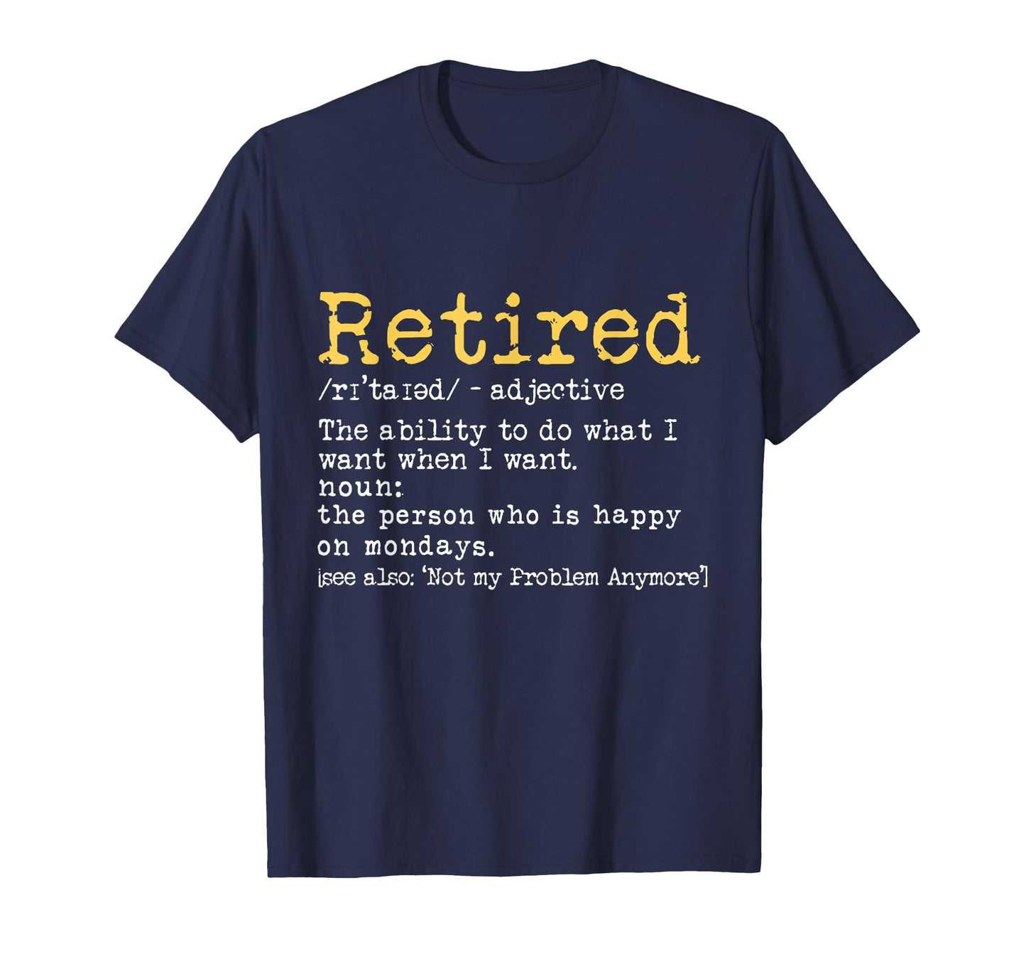Retired Definition Retirement Definition For Women Men T-Shirt