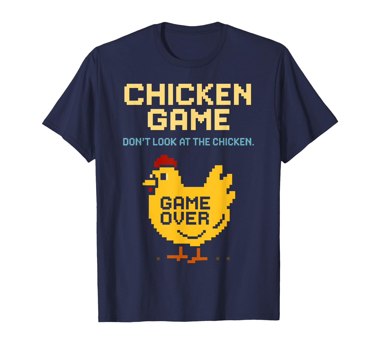 Chicken Game Don't Look At The Chicken Funny Chicken T-Shirt