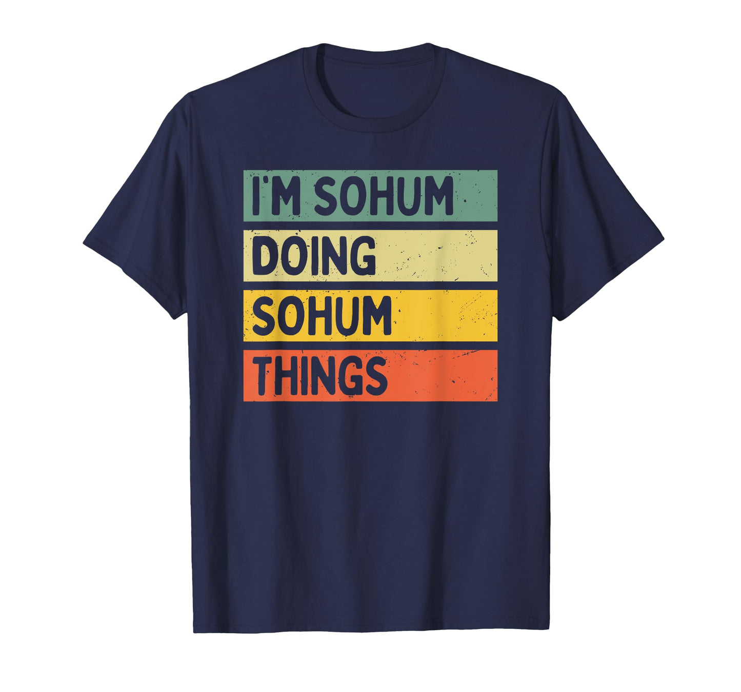 I'm Sohum Doing Sohum Things Funny Personalized Quote T-Shirt