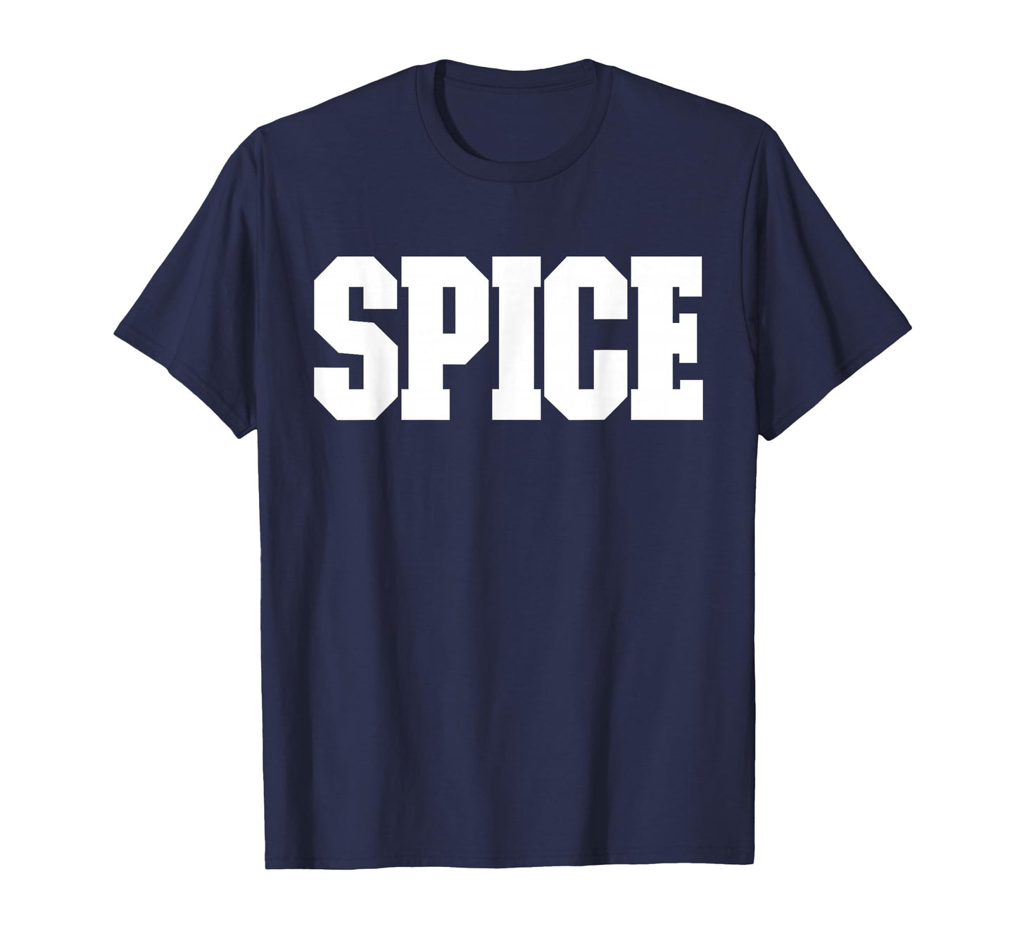Shirt That Says Spice for Men, Women and Kids T-Shirt