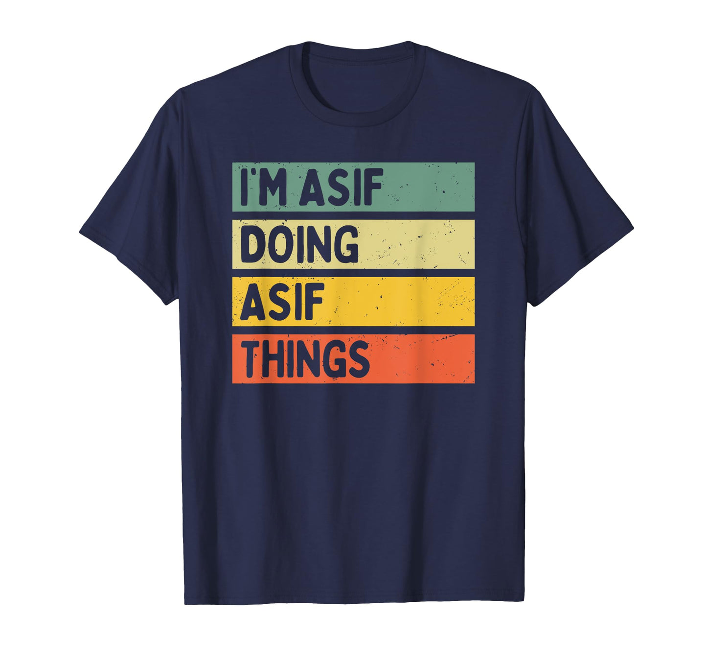 I'm Asif Doing Asif Things Funny Personalized Quote T-Shirt