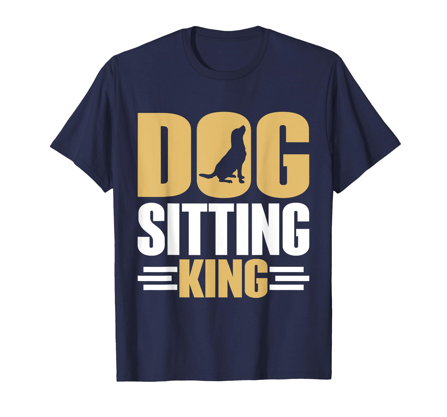 Dog Sitting King Dog Sitter T-Shirt