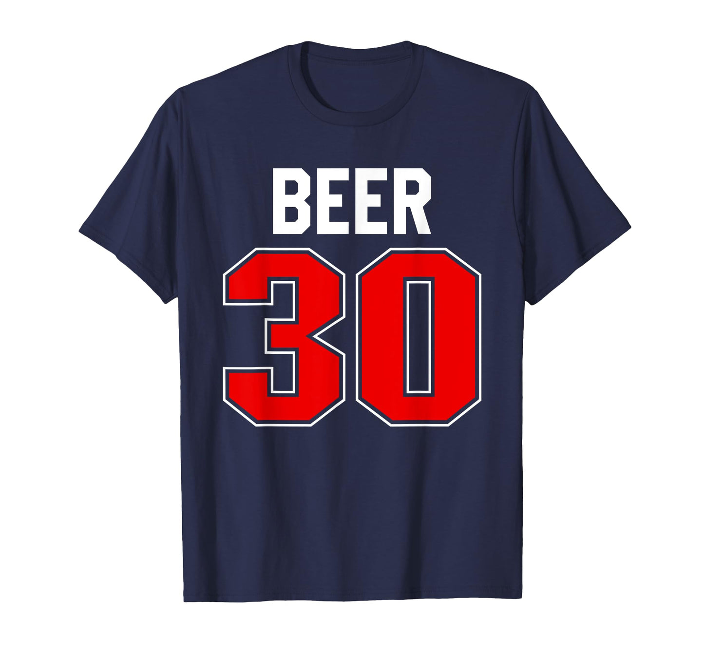 Beer 30 Jersey Athlete Uniform Time For Beer It's Beer 30 T-Shirt