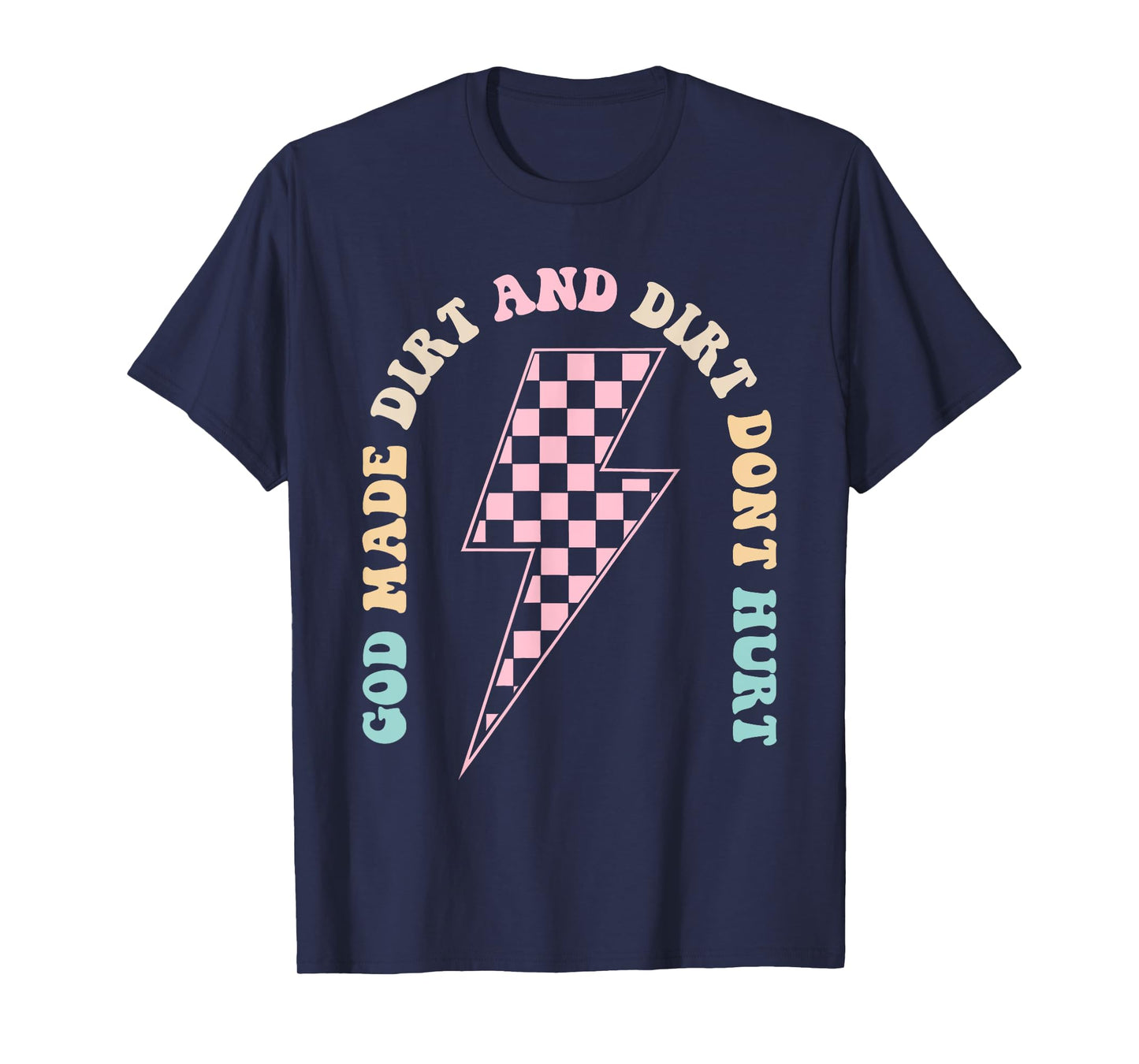 God Made Dirt And Dirt Don’t Hurt Racing T-Shirt