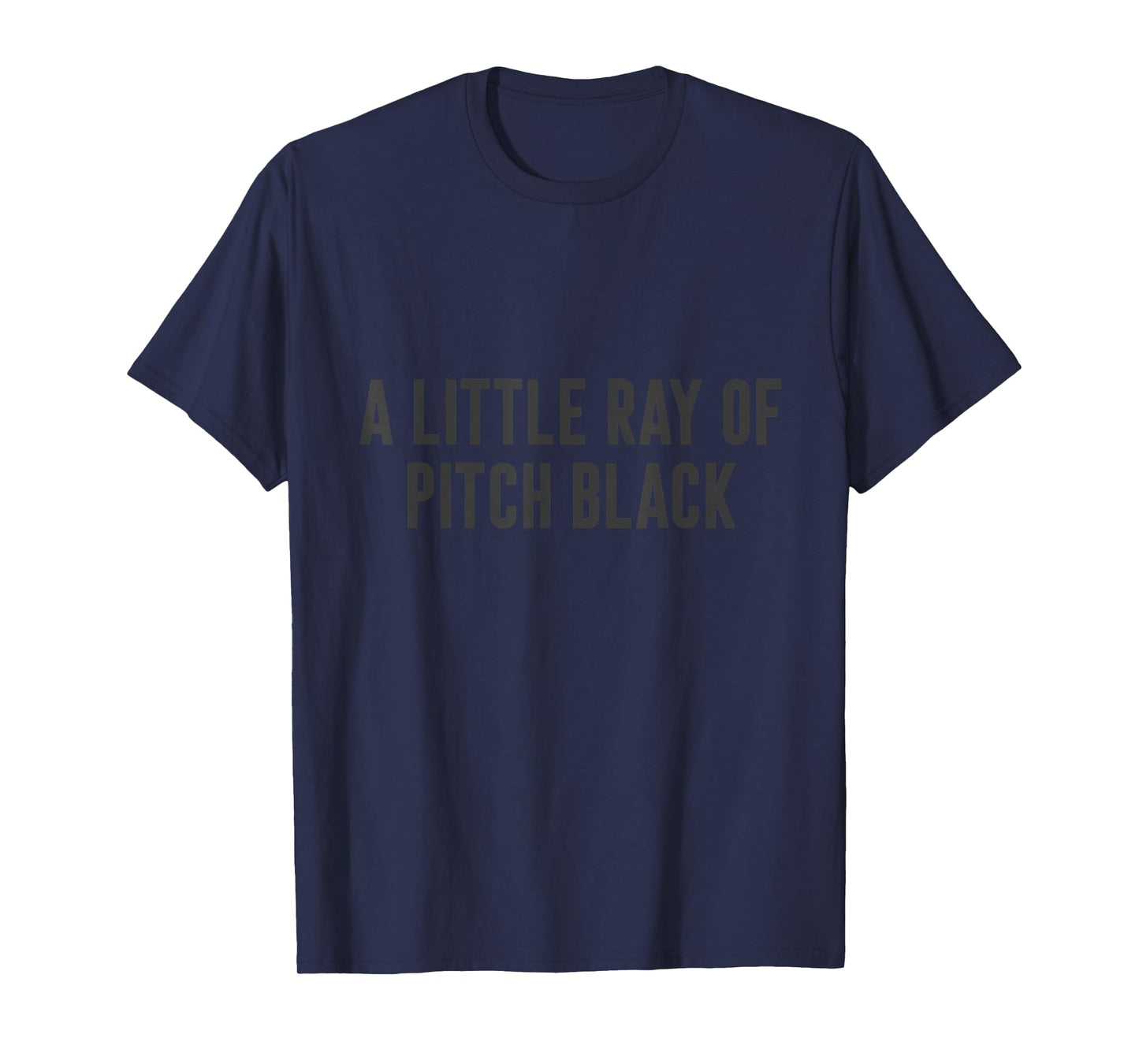 A Little Ray Of Pitch Black T-Shirt
