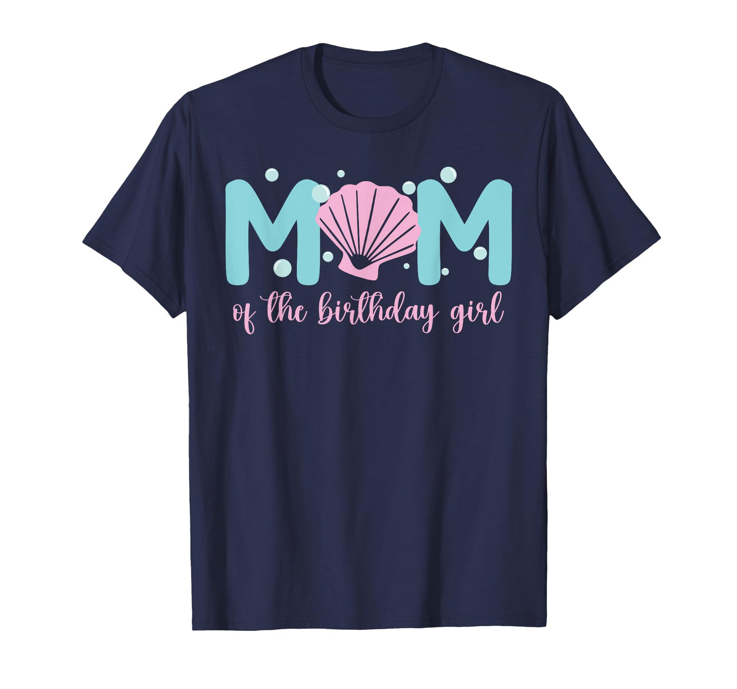 Mom of The Birthday Girl One-der The Sea Mama Under Sea T-Shirt