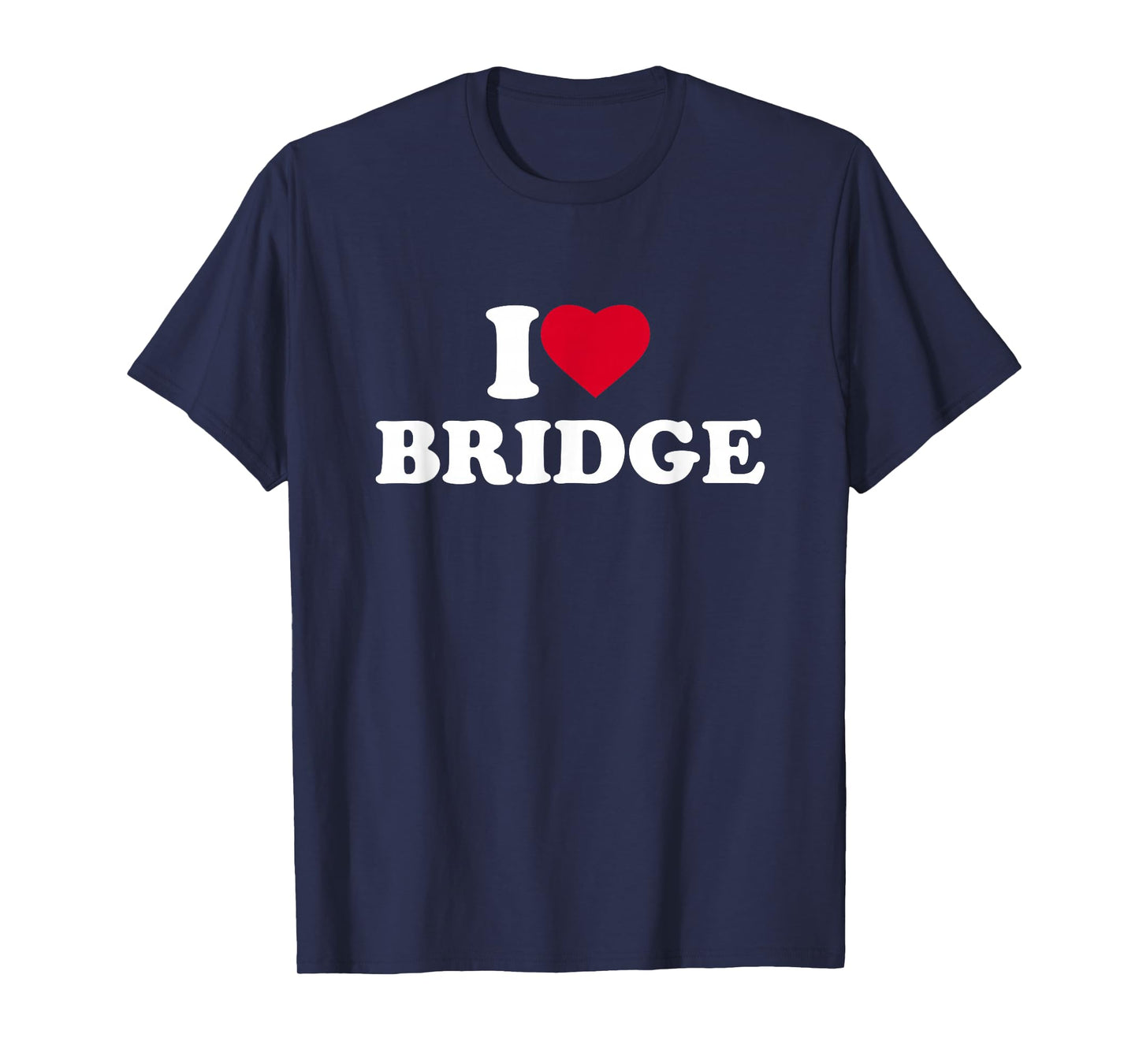 I Love Heart Bridge Lover Card Game Player T-Shirt