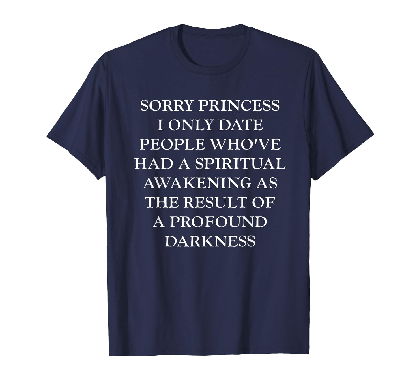 I Only Date People Who've Had A Spiritual Awakening T-Shirt