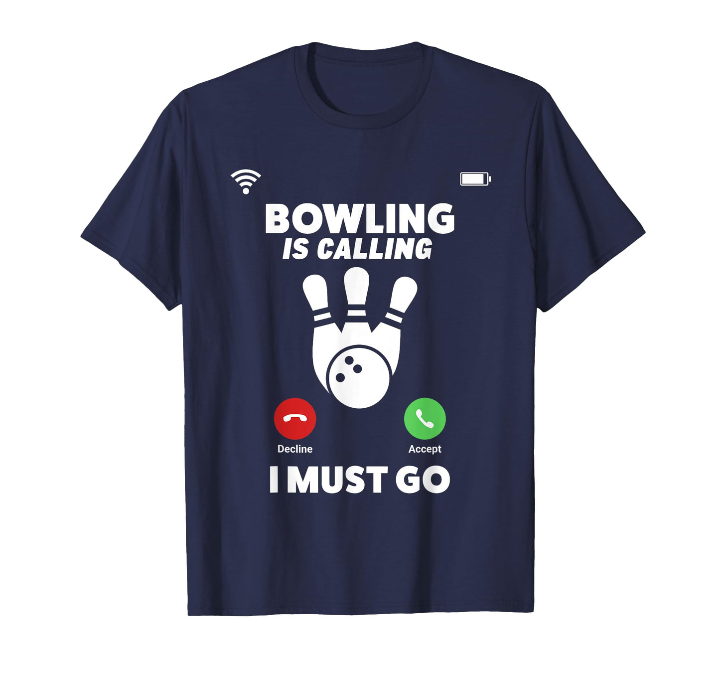 Bowling Is Calling I Must Go Funny Phone Screen Shirt T-Shirt