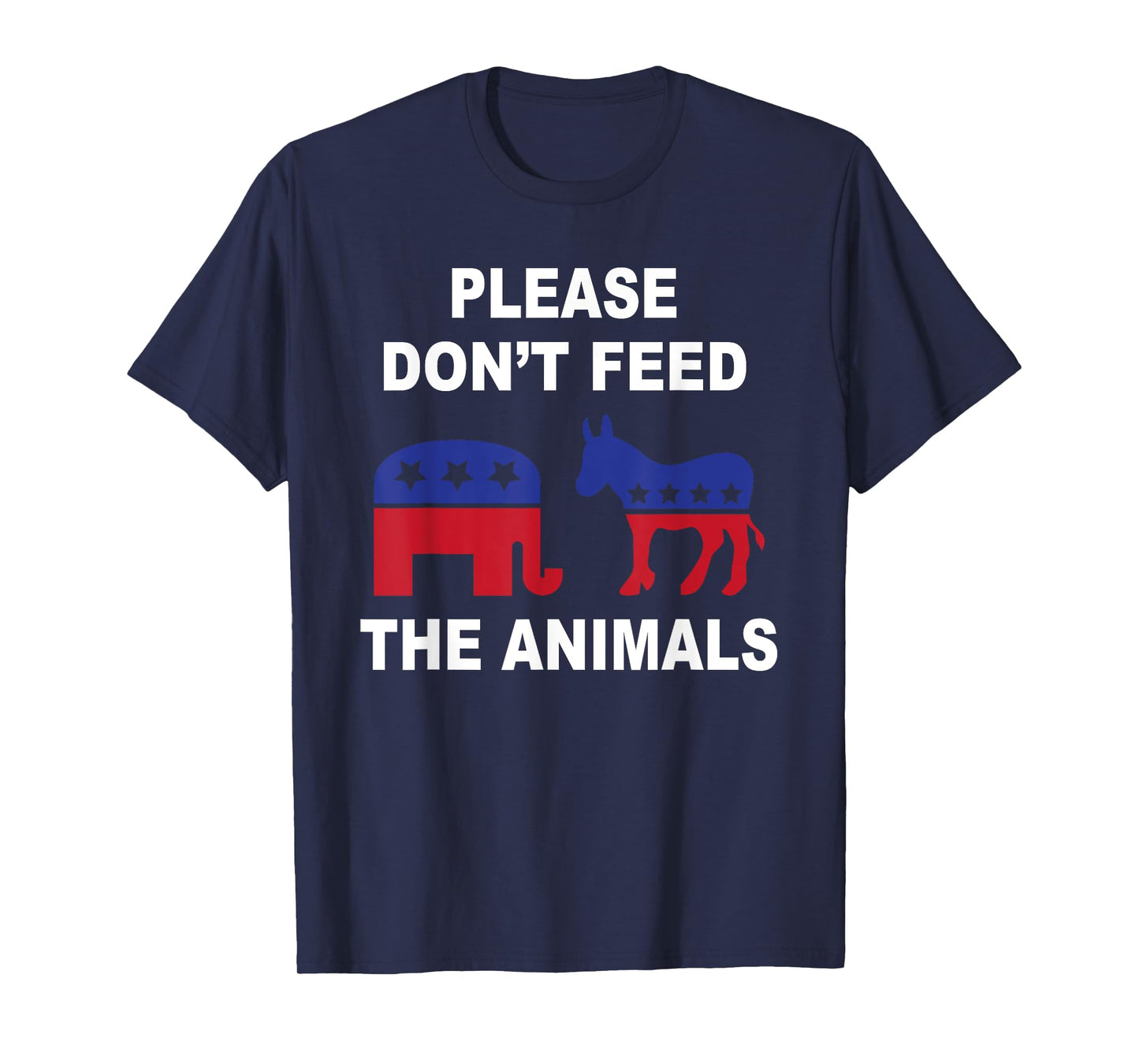 Don't Feed The Animals Funny Voting Elephant Donkey T-Shirt T-Shirt