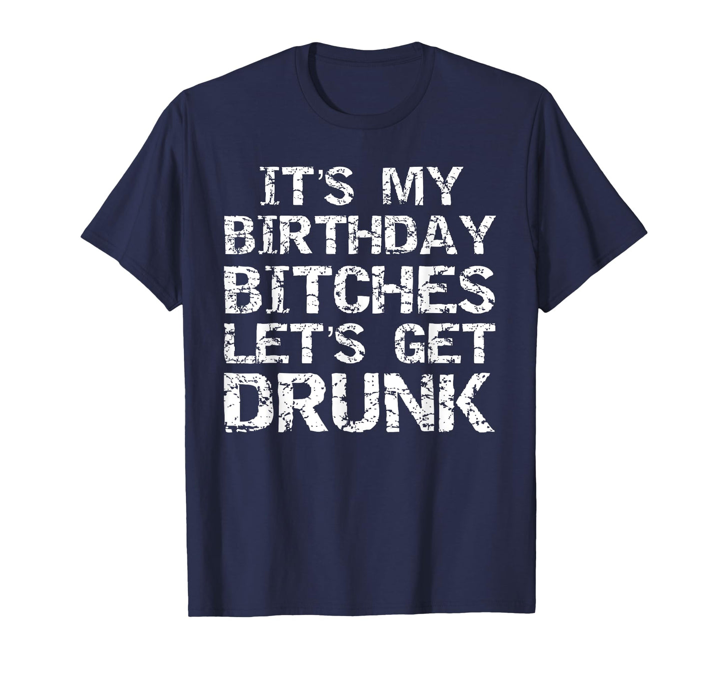Drinking Birthday Shirt for Women It's My Birthday Bitches T-Shirt