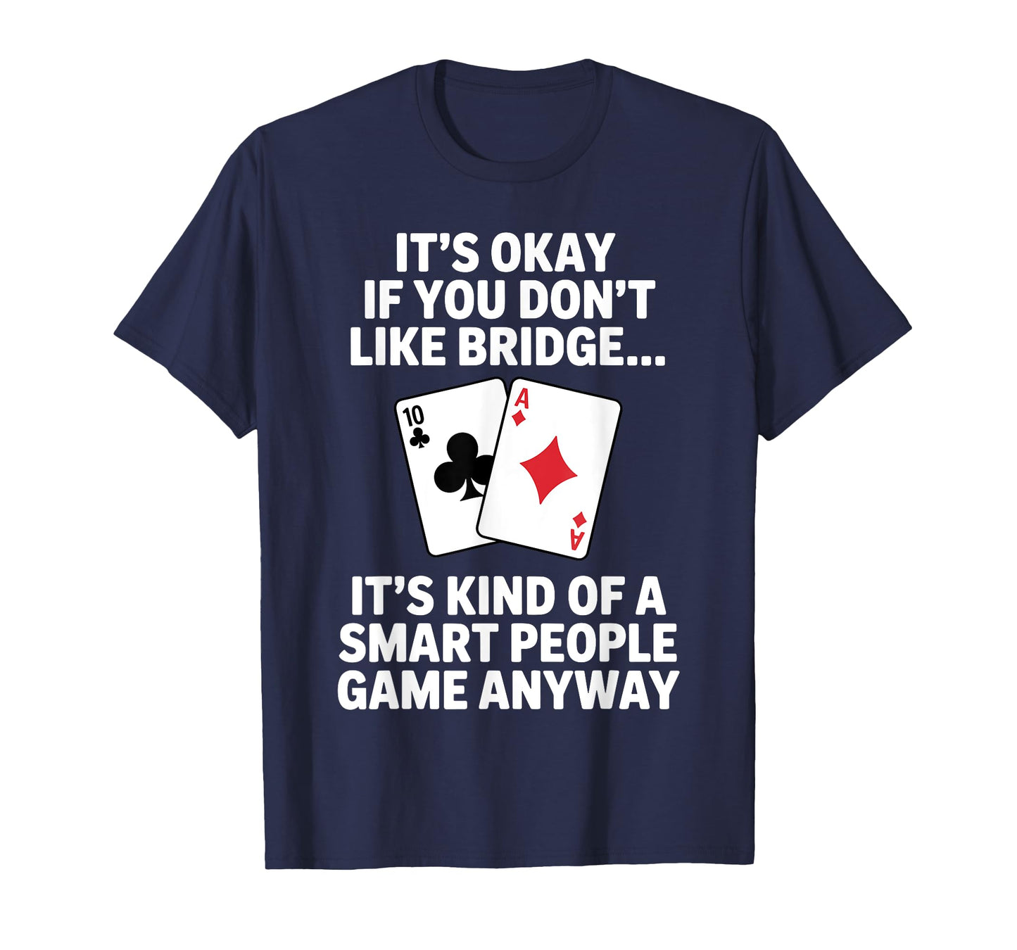 Bridge Art For Men Women Bridge Player Card Game Bridge T-Shirt