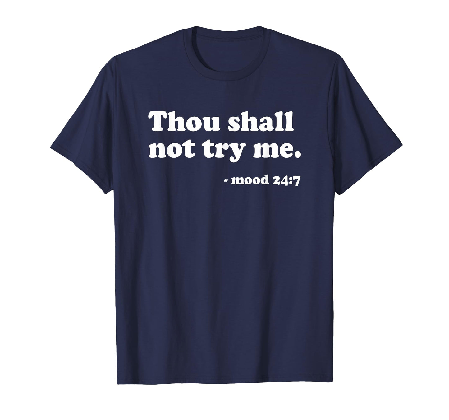 Thou Shall Not Try Me Quote Ironic Gift | Mens & Womens T-Shirt