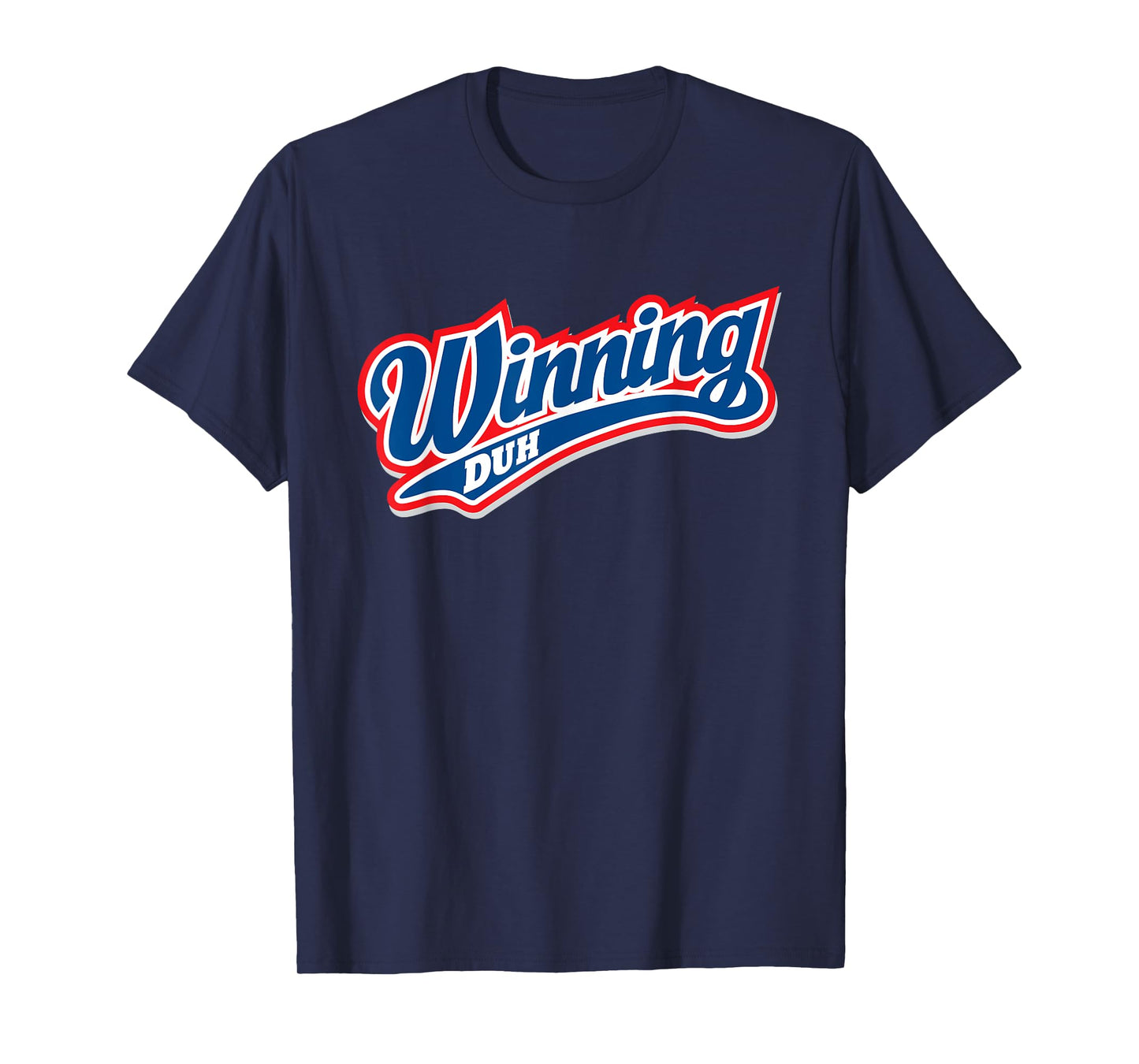 Winning Duh Funny Be A Winner Status Graphic T-Shirt T-Shirt