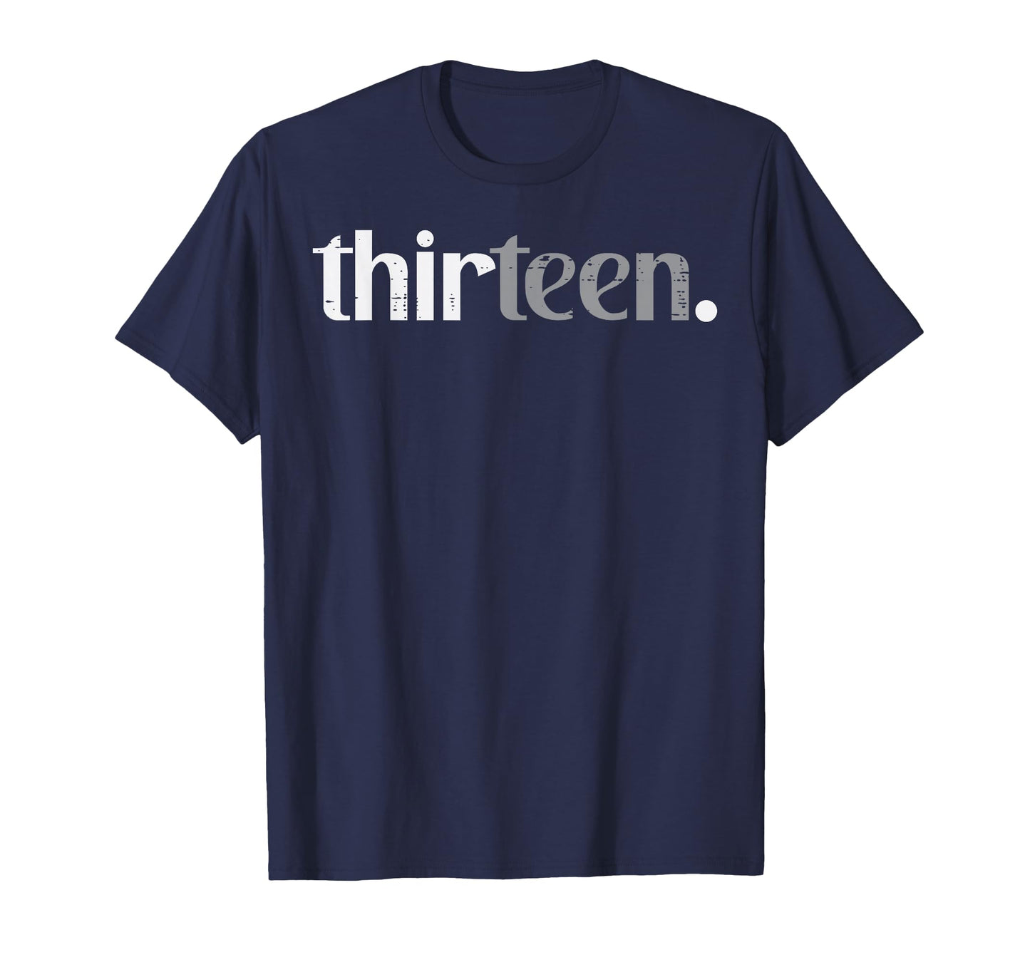 13th Birthday Thirteen 13 Year Old Bday Boys Girls Teen Kids T-Shirt