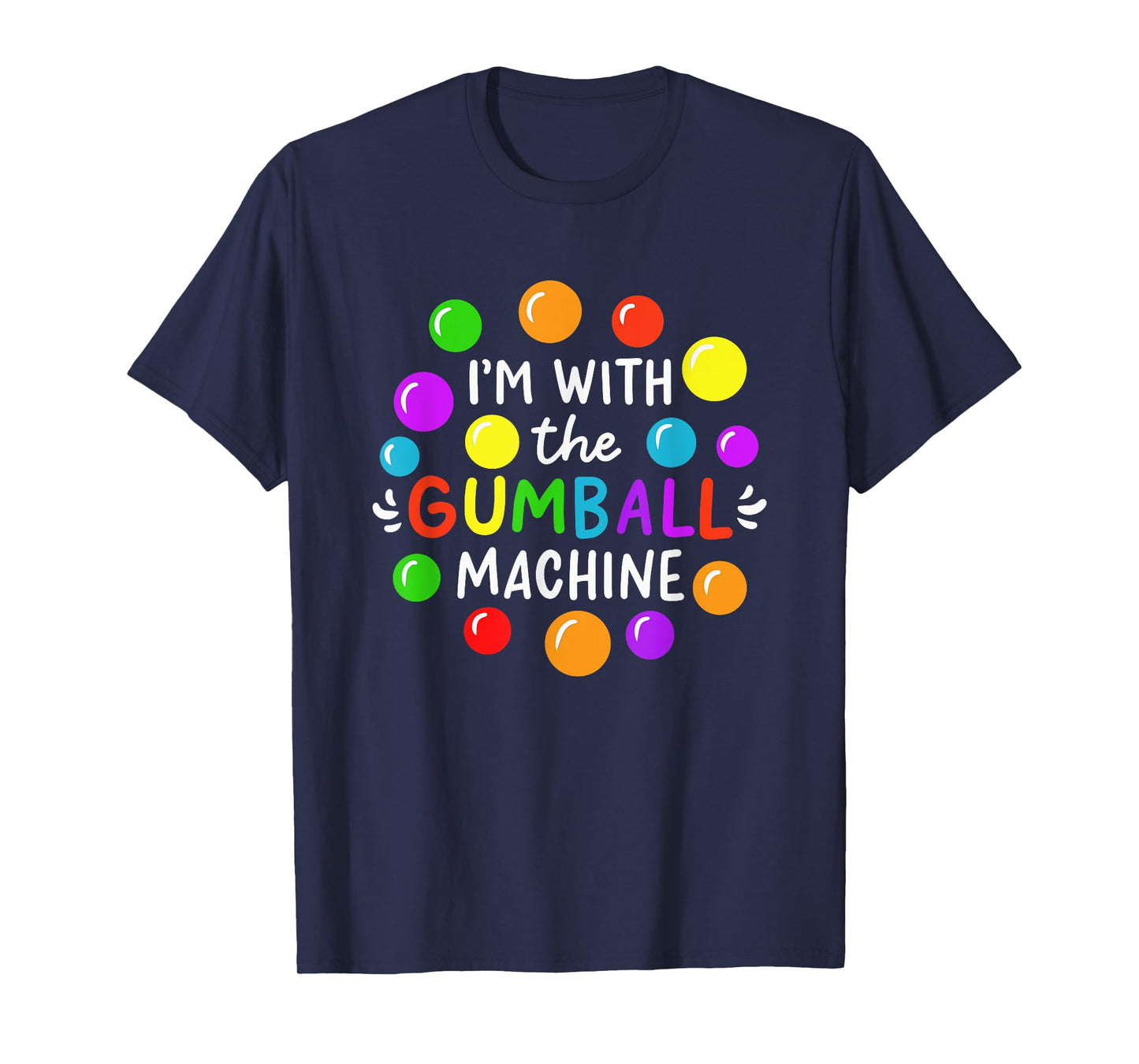 I'm With The Gumball Machine T-Shirt