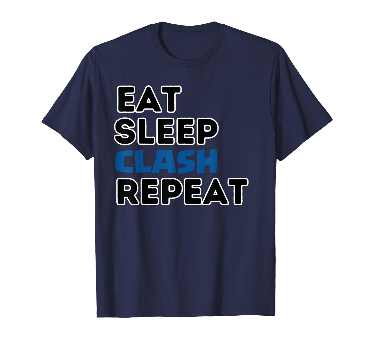 Eat Sleep Clash Repeat Video Game Royale Video Gamer T-Shirt