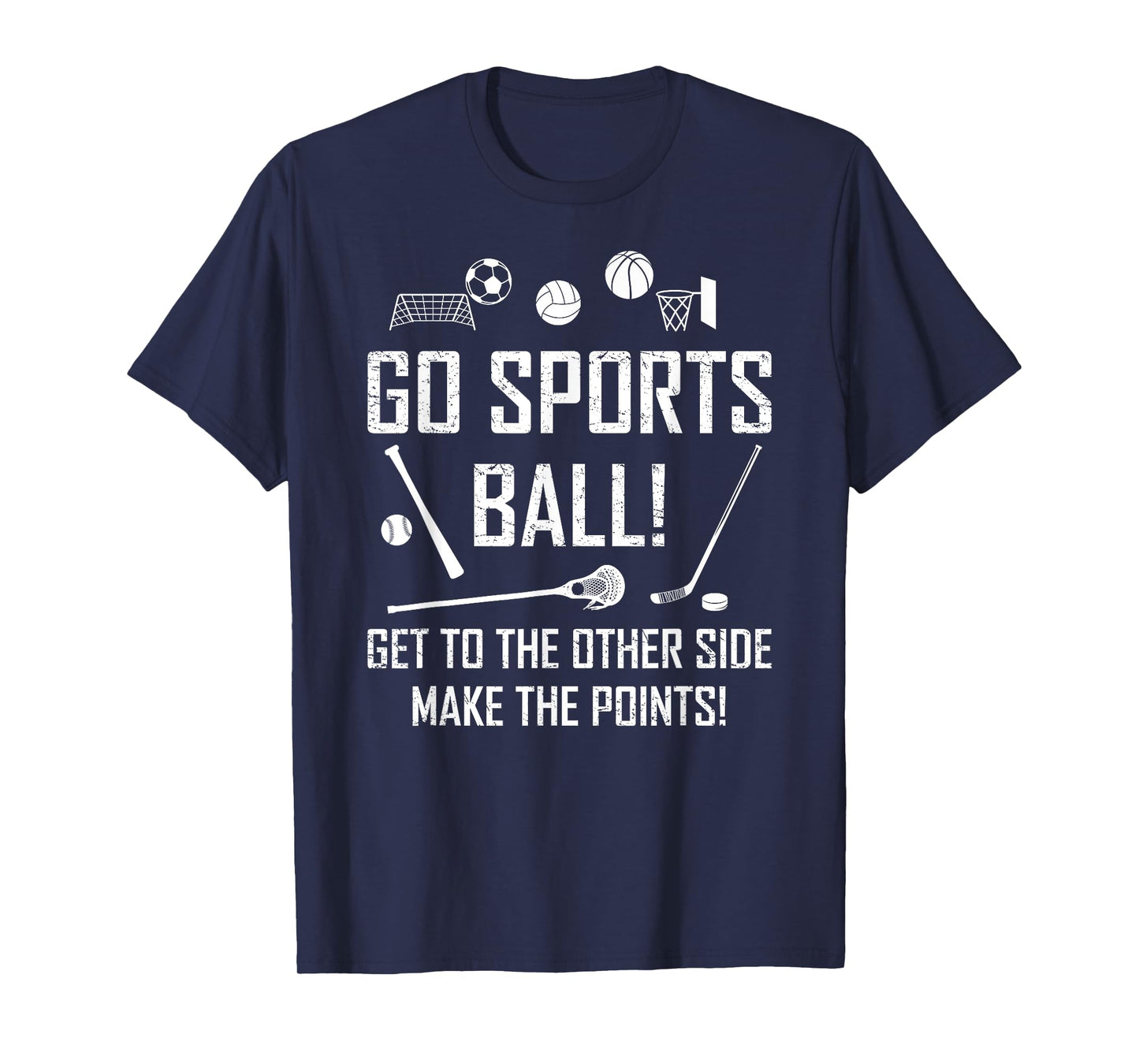 Go Sports Ball Fun Sporting Themed Game Funny Sports T-Shirt
