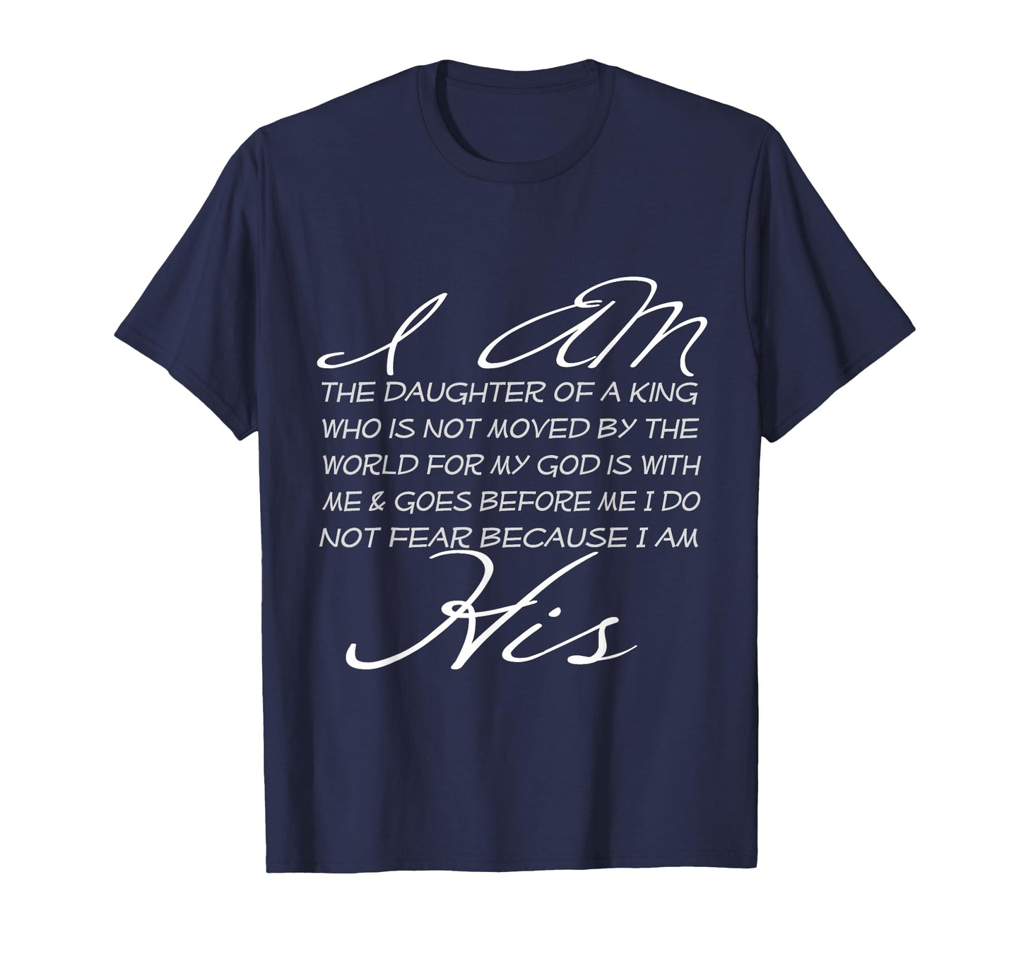 I Am His Daughter of a King Inspiring Faith Christian Women T-Shirt