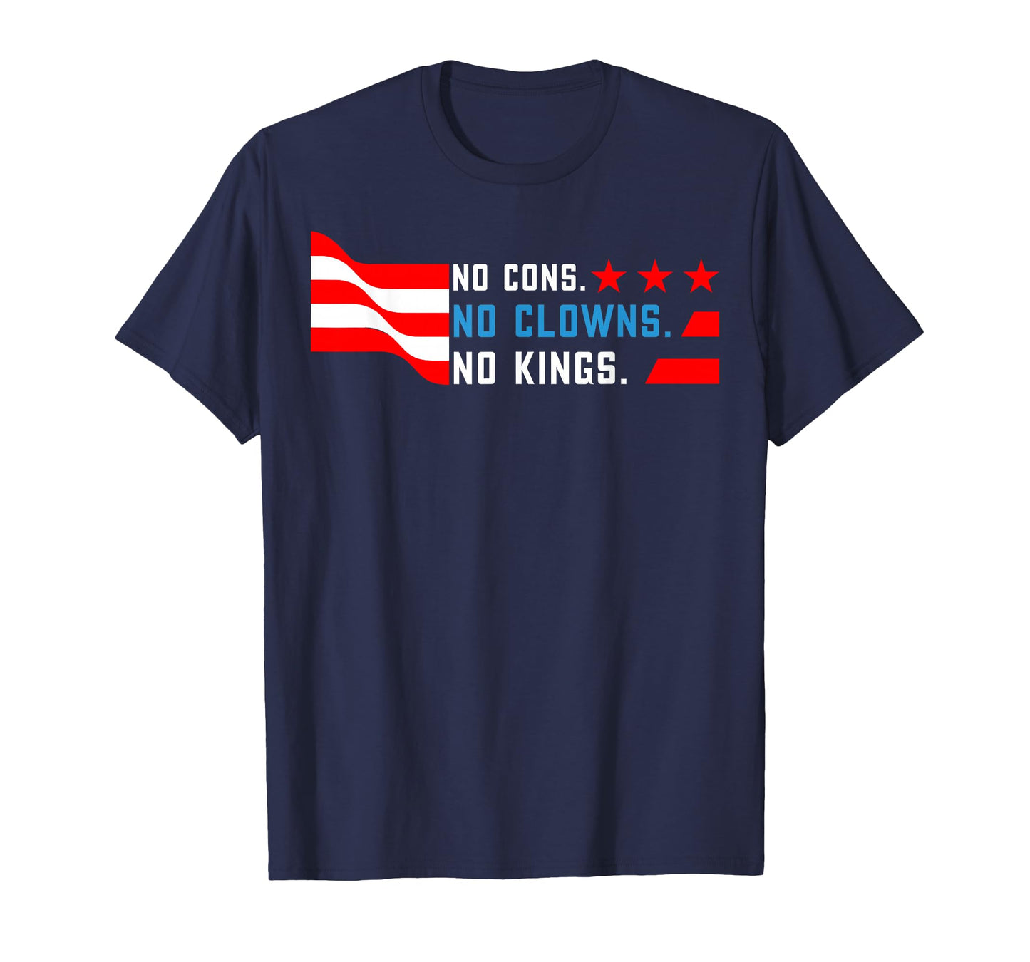No Cons No Clowns No Kings in America Since 1776 USA Flag T-Shirt