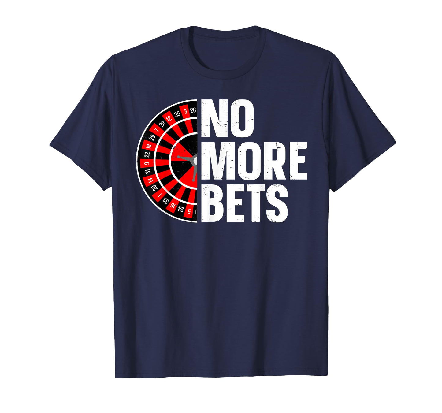 No More Bets Design for a Roulette player T-Shirt
