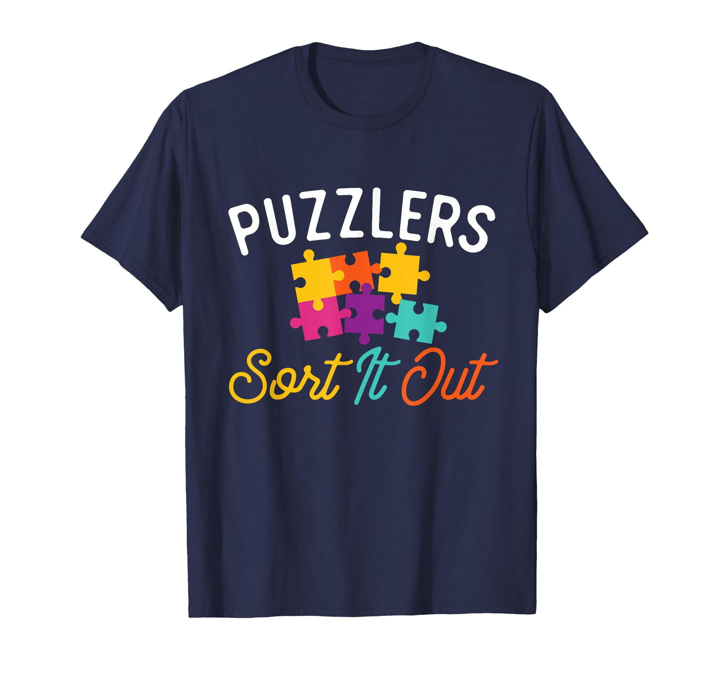 Puzzlers Sort It Out - Puzzles Game Puzzle Lover Hobbyist T-Shirt