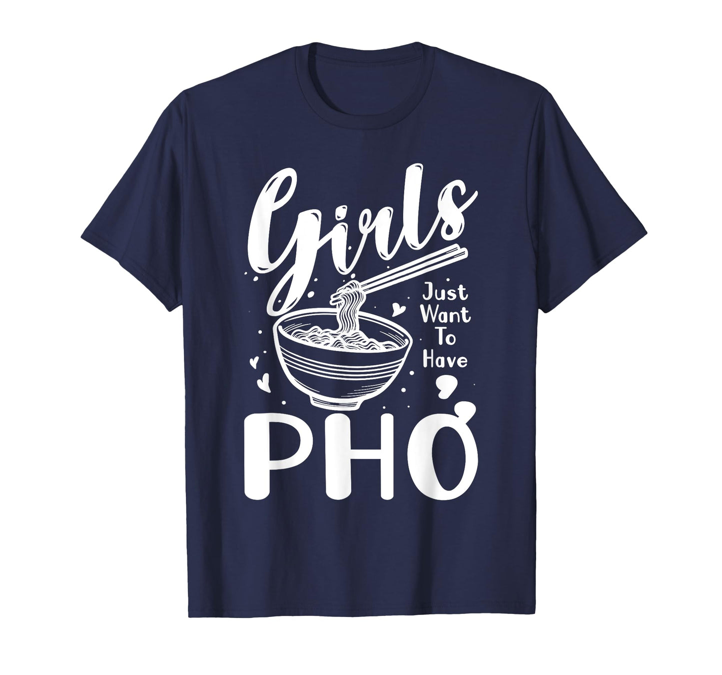 Food Lover Girls Just Want To Have Pho T-Shirt