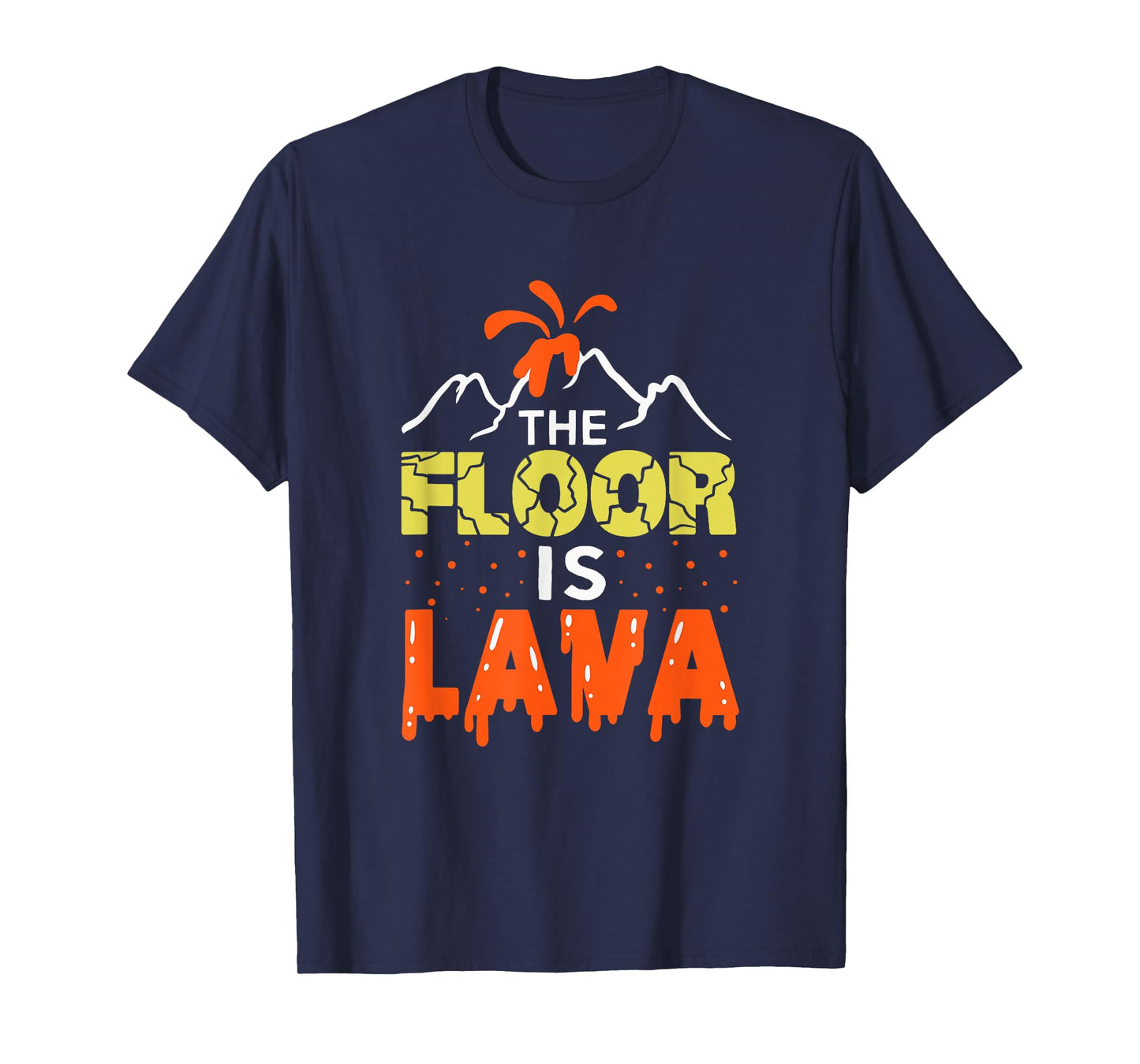 The Floor is Lava Funny Gift For Kids Boys Girls Adults T-Shirt