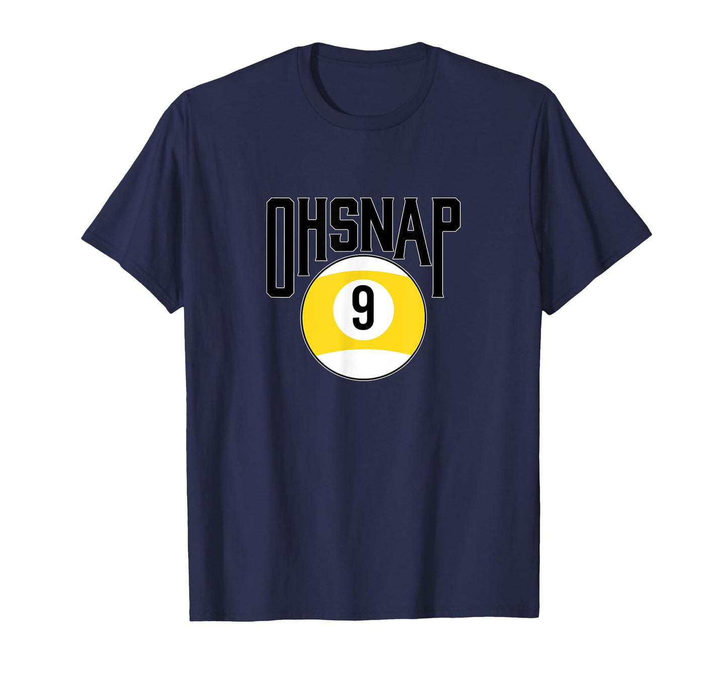 Oh snap 9 ball T-Shirt