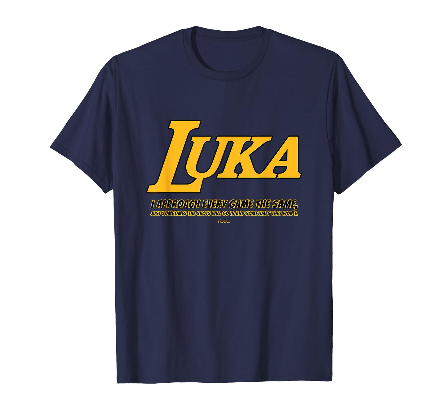 LUKA - APPROACH EVERY GAME THE SAME BG T-Shirt