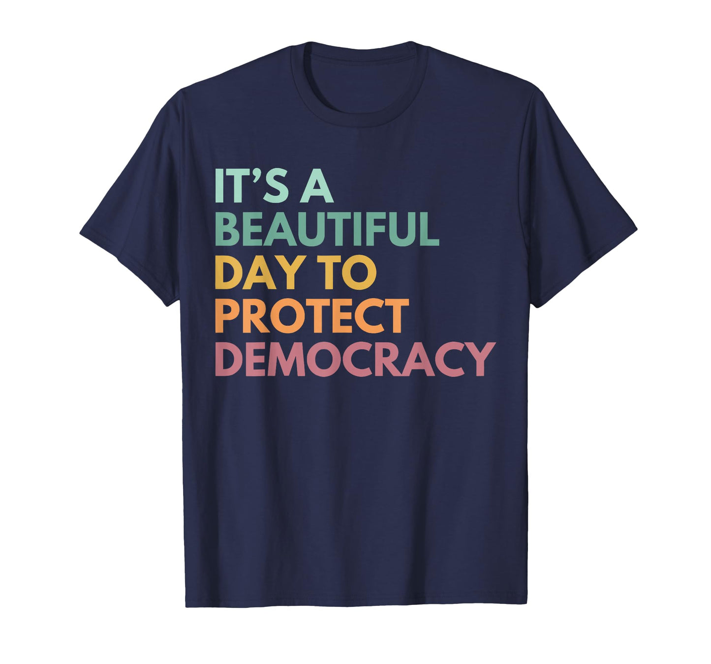 It's A Beautiful Day to Protect Democracy No Kings Protest T-Shirt