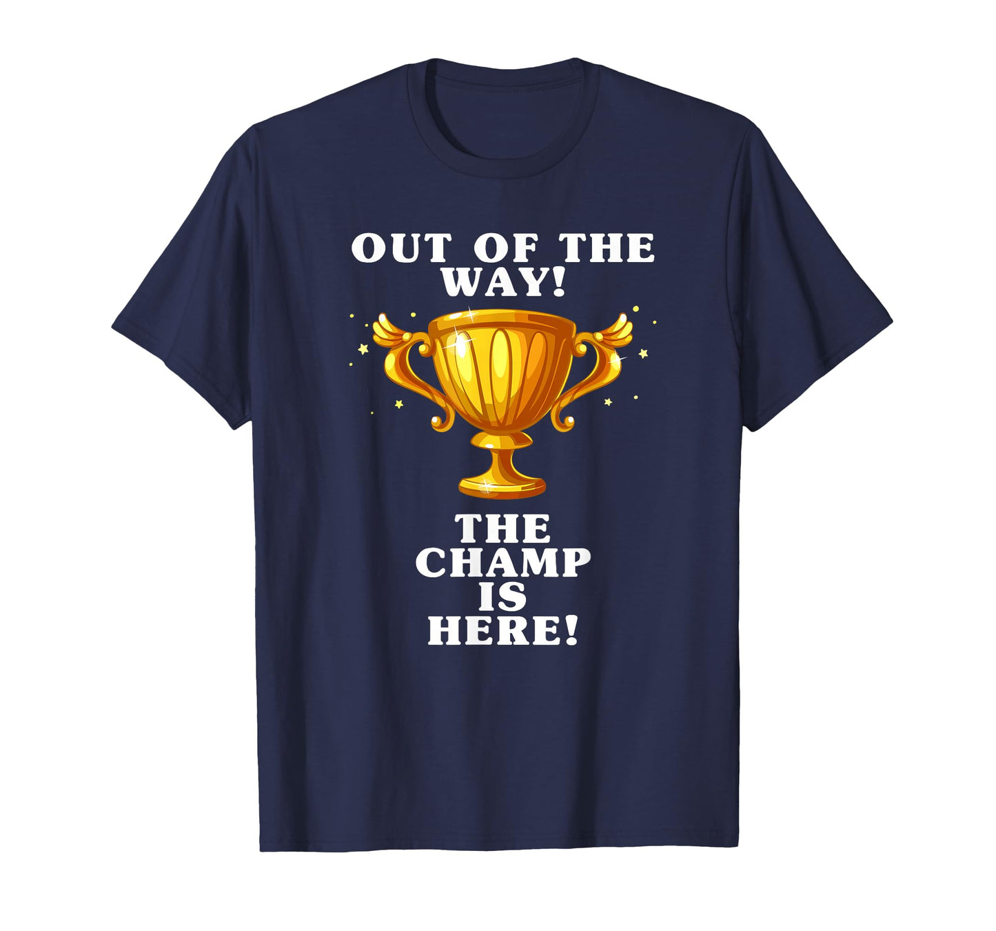 The champ is here, winner, 1st place, winner, tournament T-Shirt