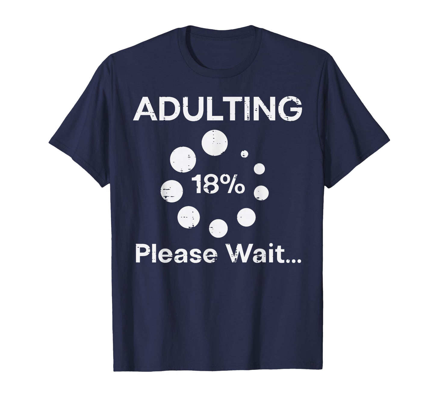 Adulting Please Wait 18 Percent Fun 18th Birthday Women Men T-Shirt