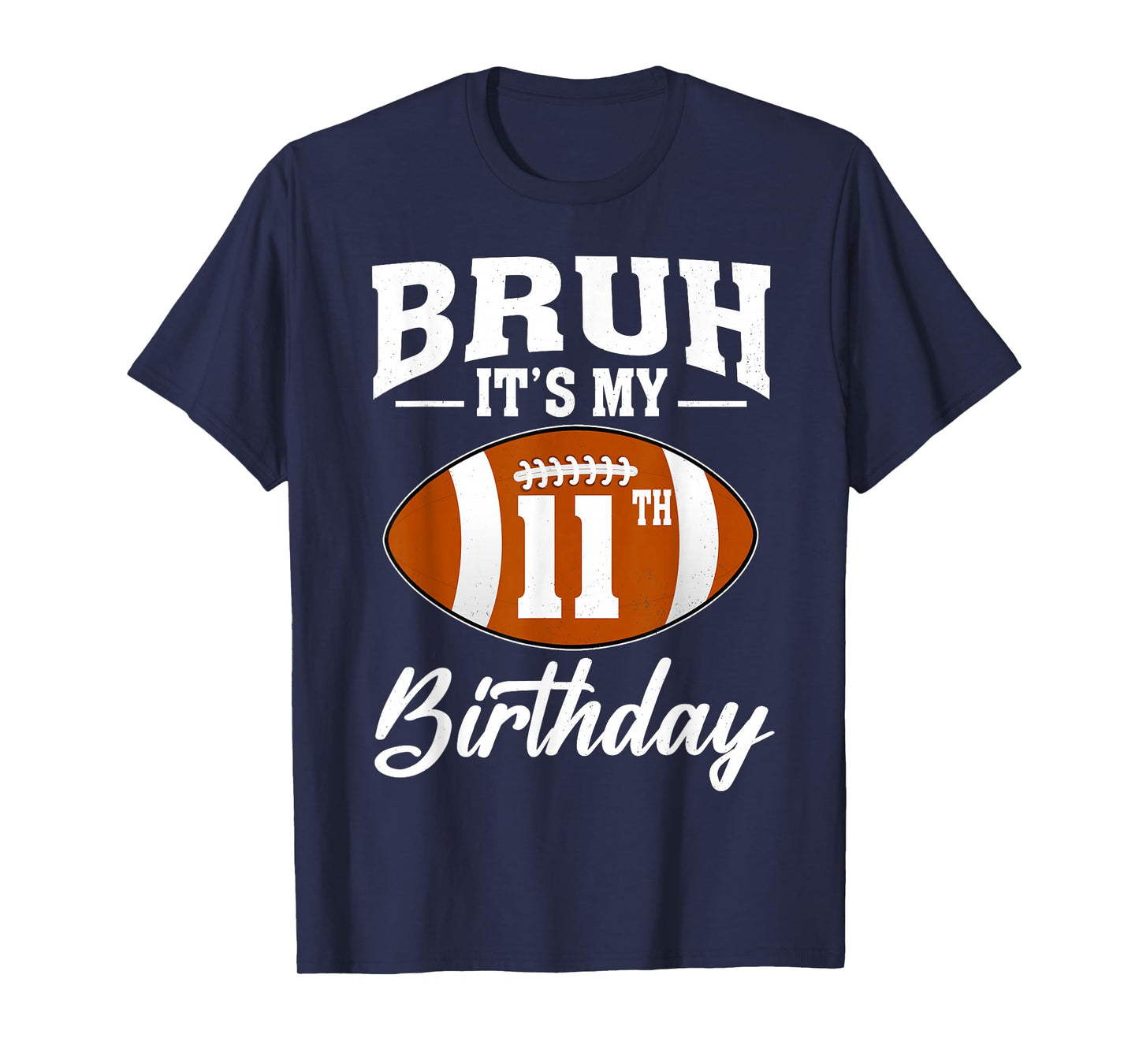 Bruh It's My 11th Birthday Football 11 Year Old T-Shirt