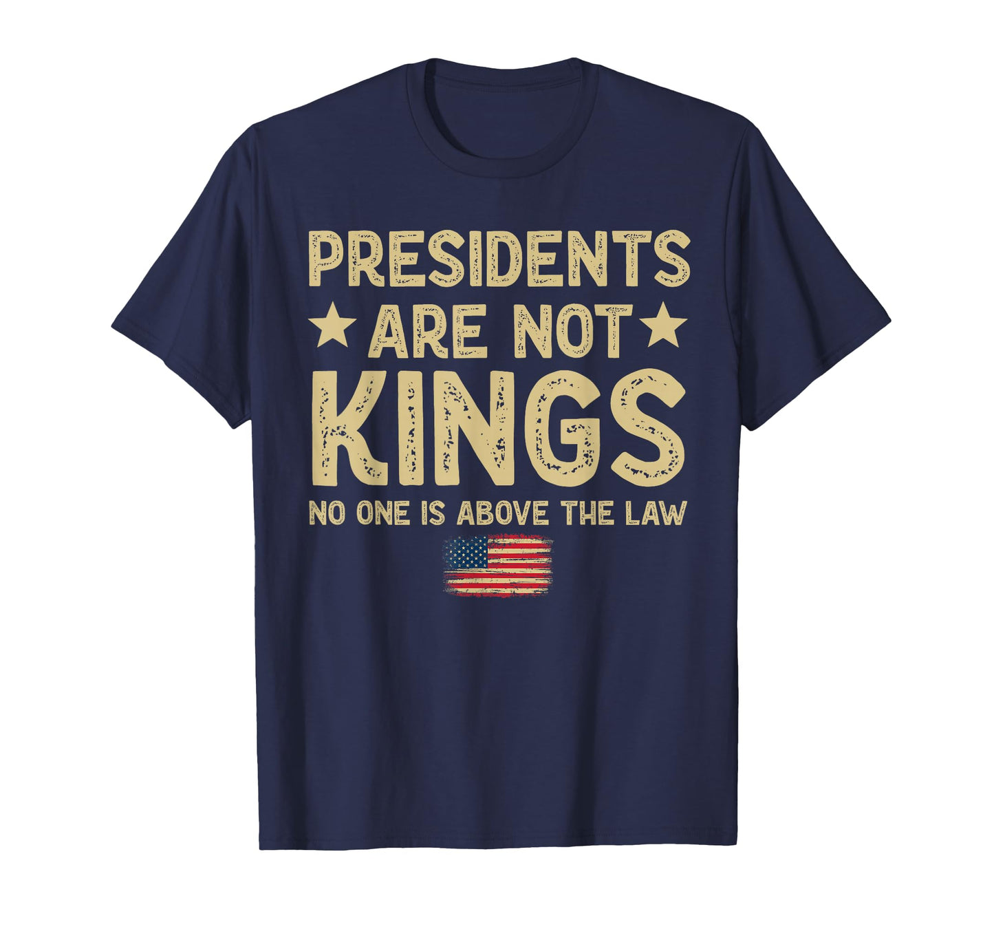 Presidents Are Not Kings USA Flag No Kings In America T-Shirt