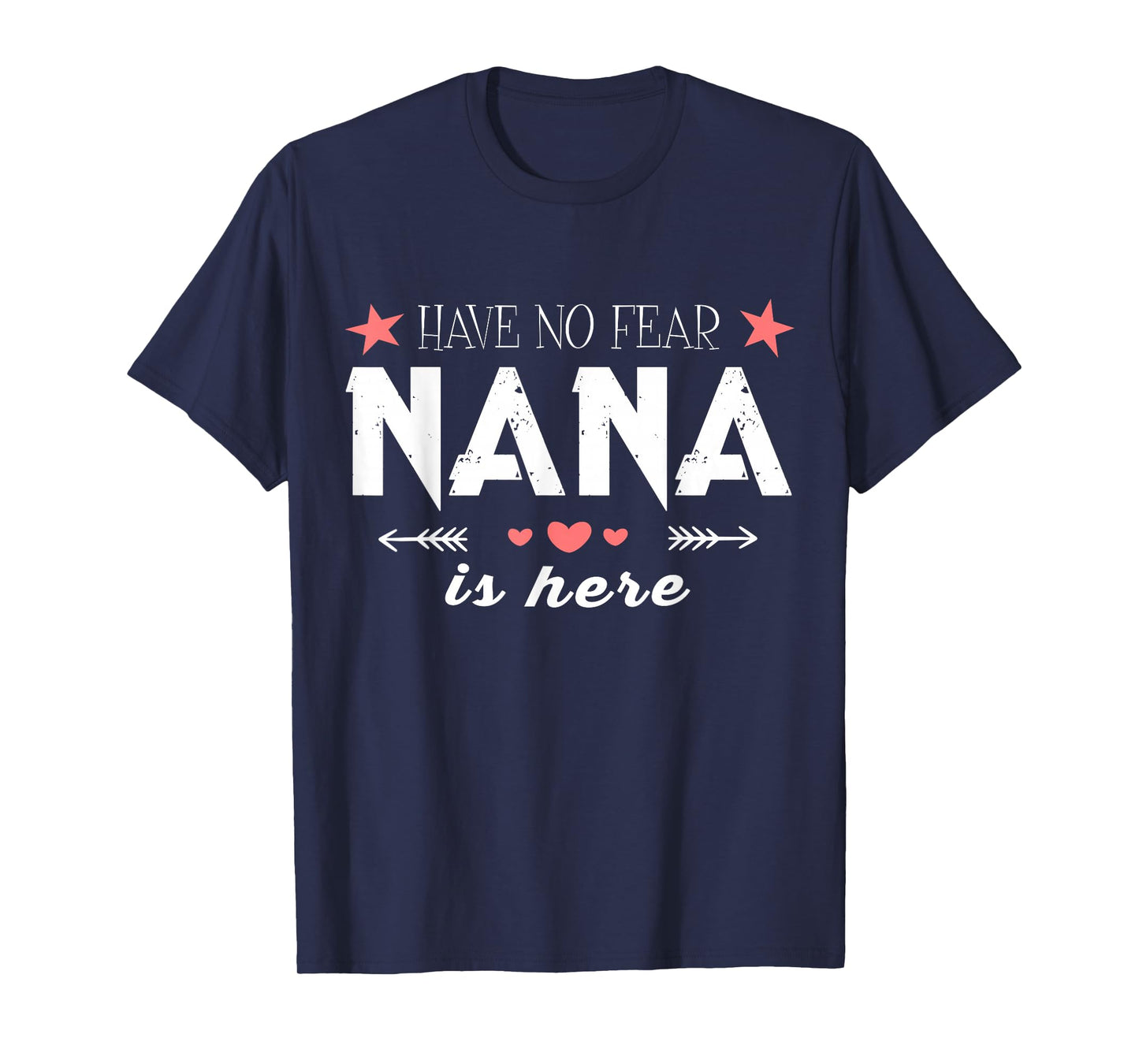 Have No Fear Nana Is Here T Shirt, Nana T Shirt T-Shirt
