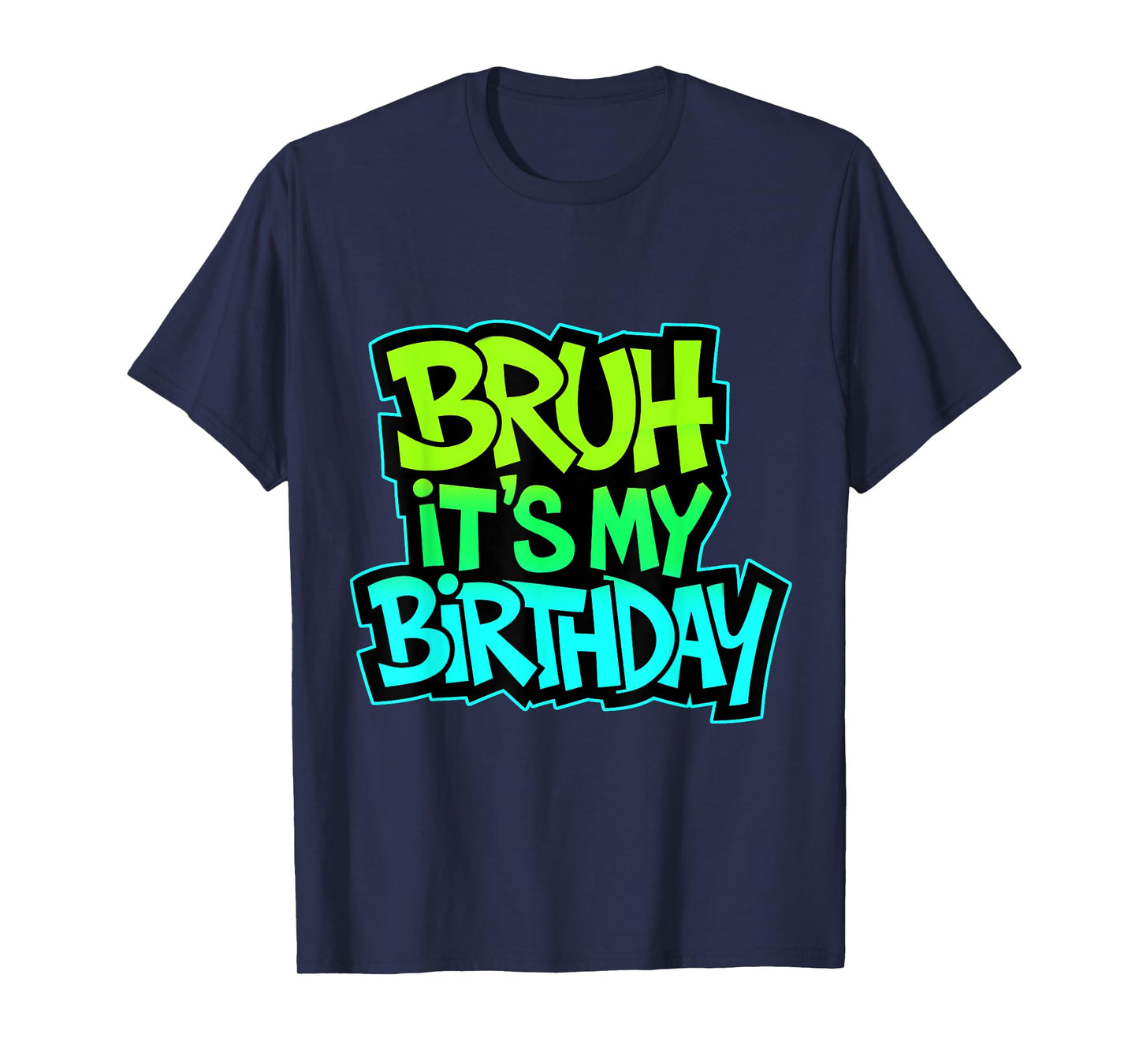Bruh It's My Birthday Funny Birthday Boy Teen Gamer Meme T-Shirt