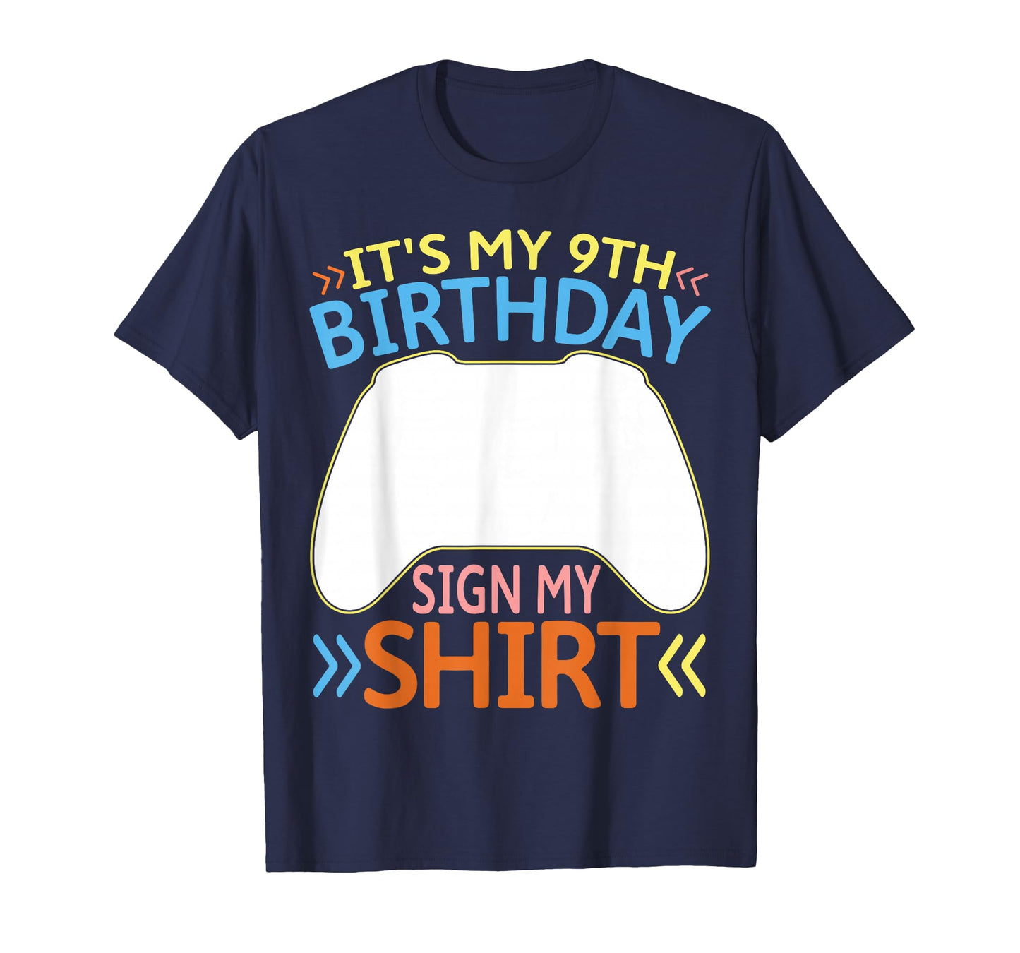 It's My 9th Birthday Sign My Shirt 9 Year Old Boy Bday Gamer T-Shirt