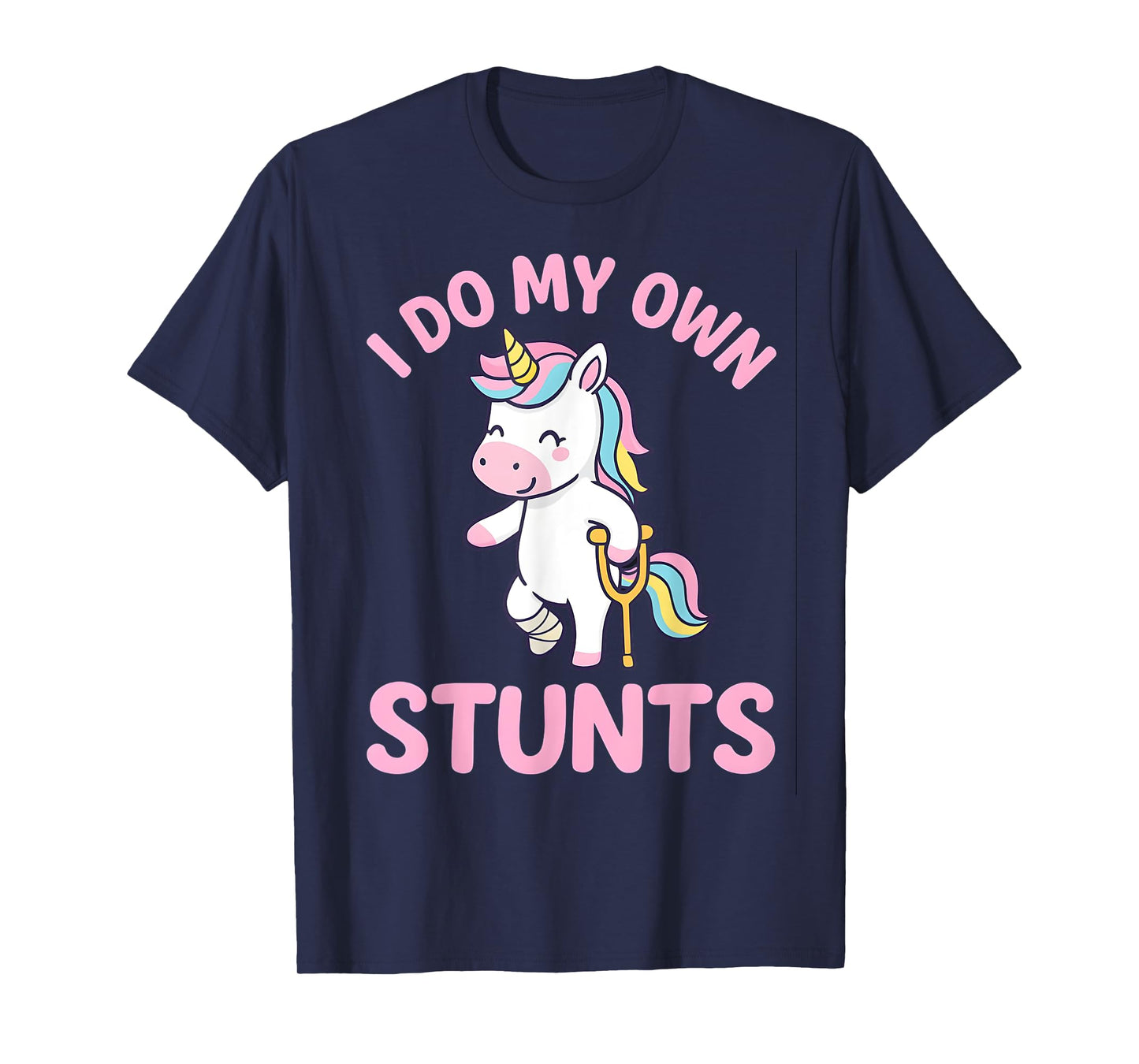 I Do My Own Stunts Girls Broken Leg Get Well Injury Unicorn T-Shirt
