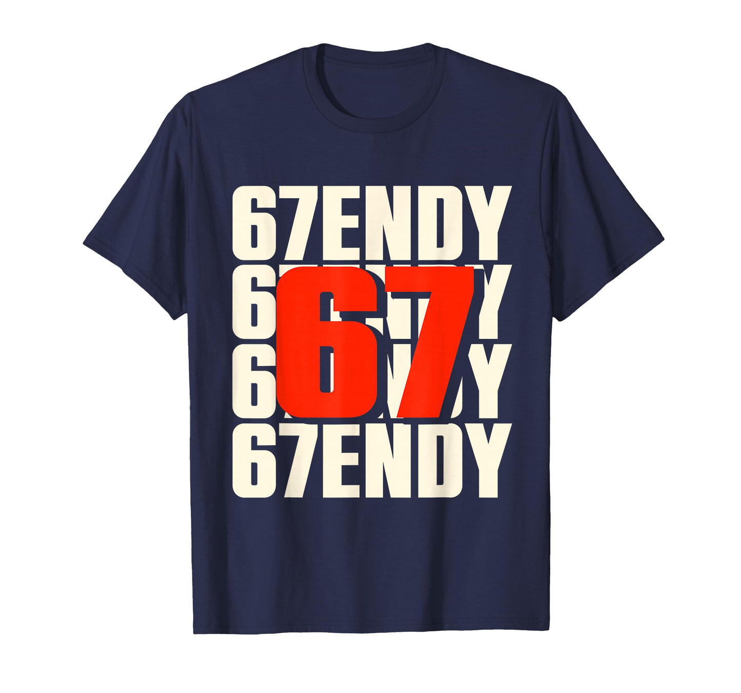 LET’S GET 67ENDY Funny Women Men Kids Six Seven Meme T-Shirt