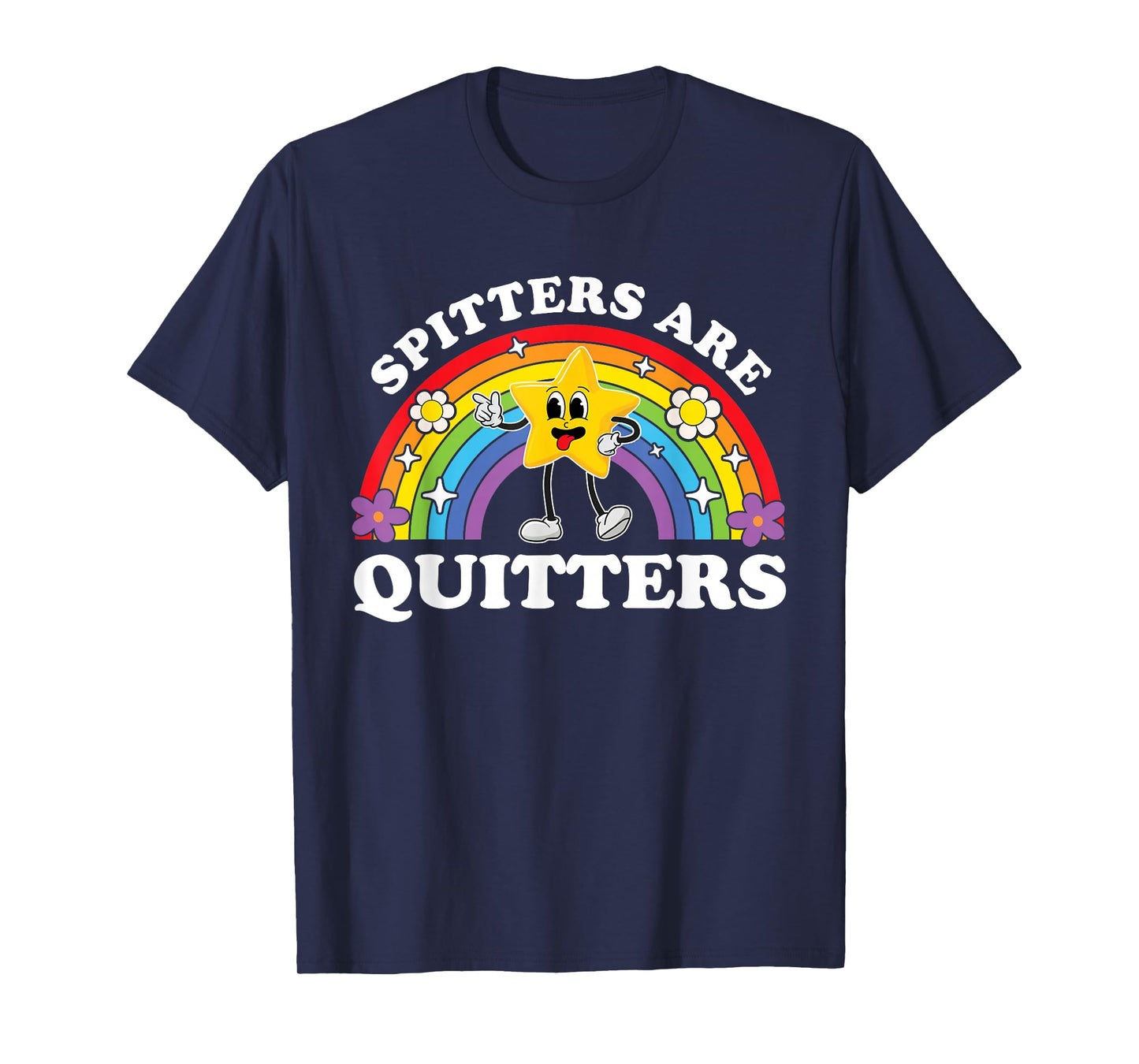 Spitters Are Quitters Raunchy Inappropriate Edgy Adult Humor T-Shirt