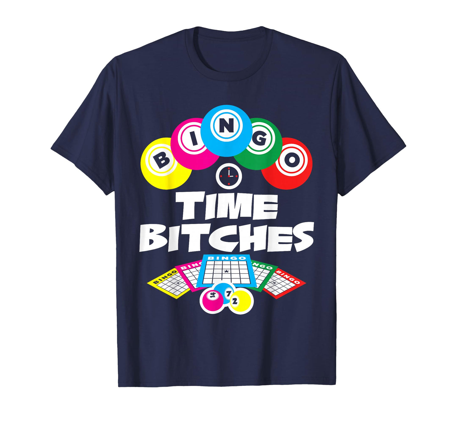 Bingo Time Bitches Funny Bingo Player Game Lover Gift Humor T-Shirt