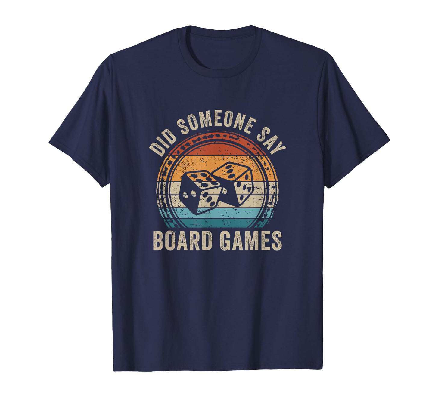 Did Someone Say Board Games Retro Game Night T-Shirt