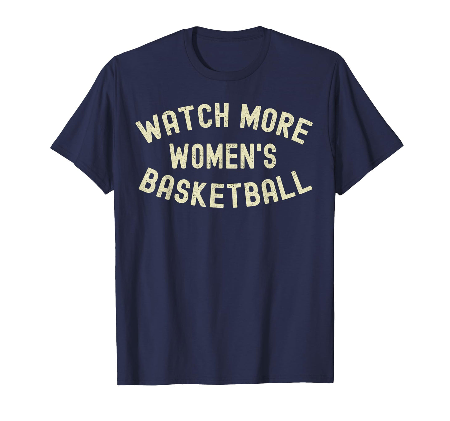 Watch More Women's Basketball T-Shirt