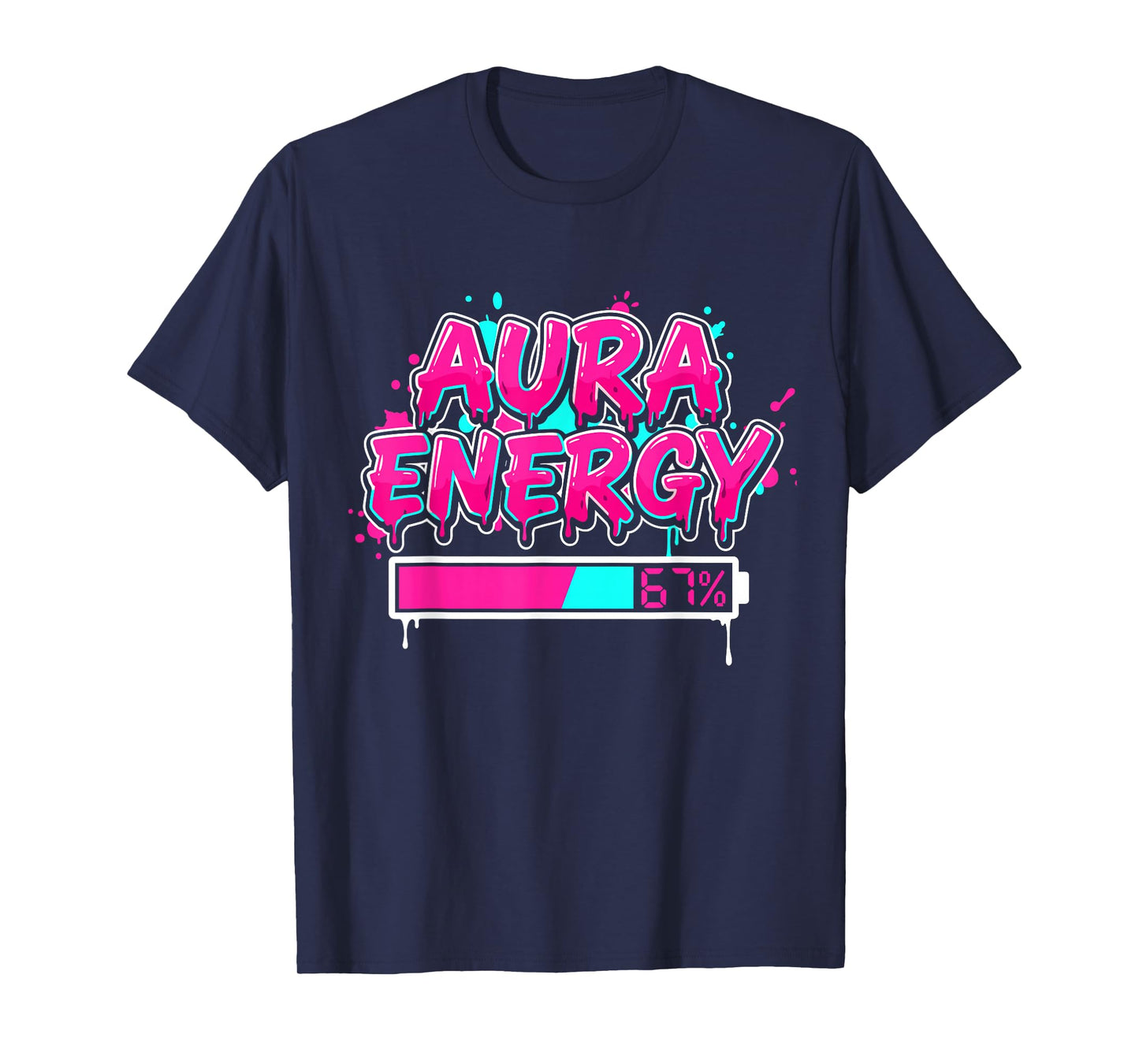 Aura Energy 67 Six Seven Drip Funny Gen Alpha T-Shirt