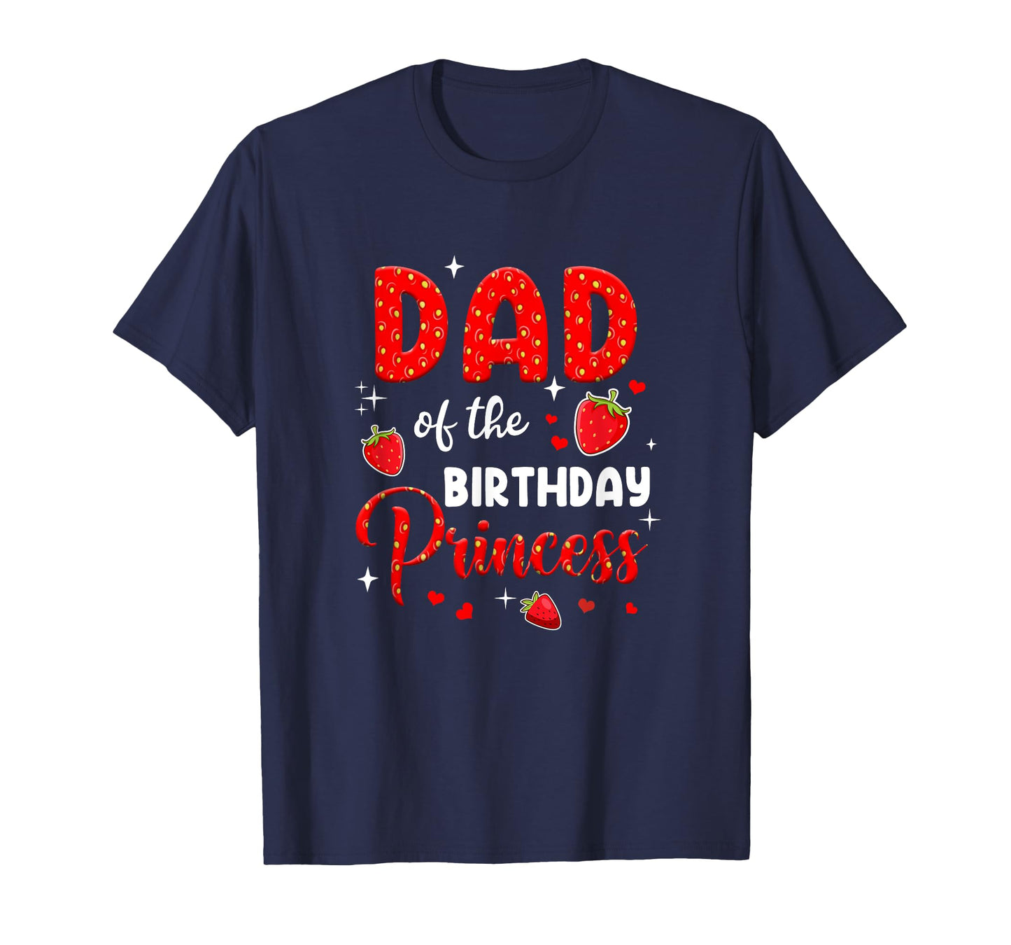 Dad Of The Birthday Princess Strawberry Theme Bday Party T-Shirt