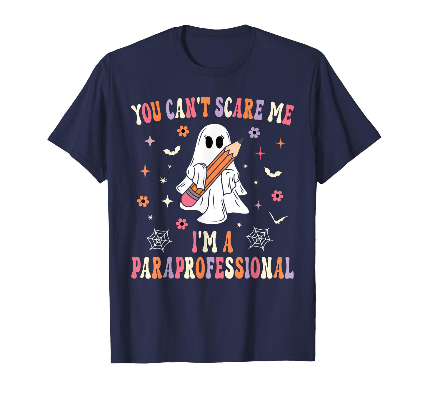 Halloween You Can Not Scare Me I'm Paraprofessional Parapro T-Shirt
